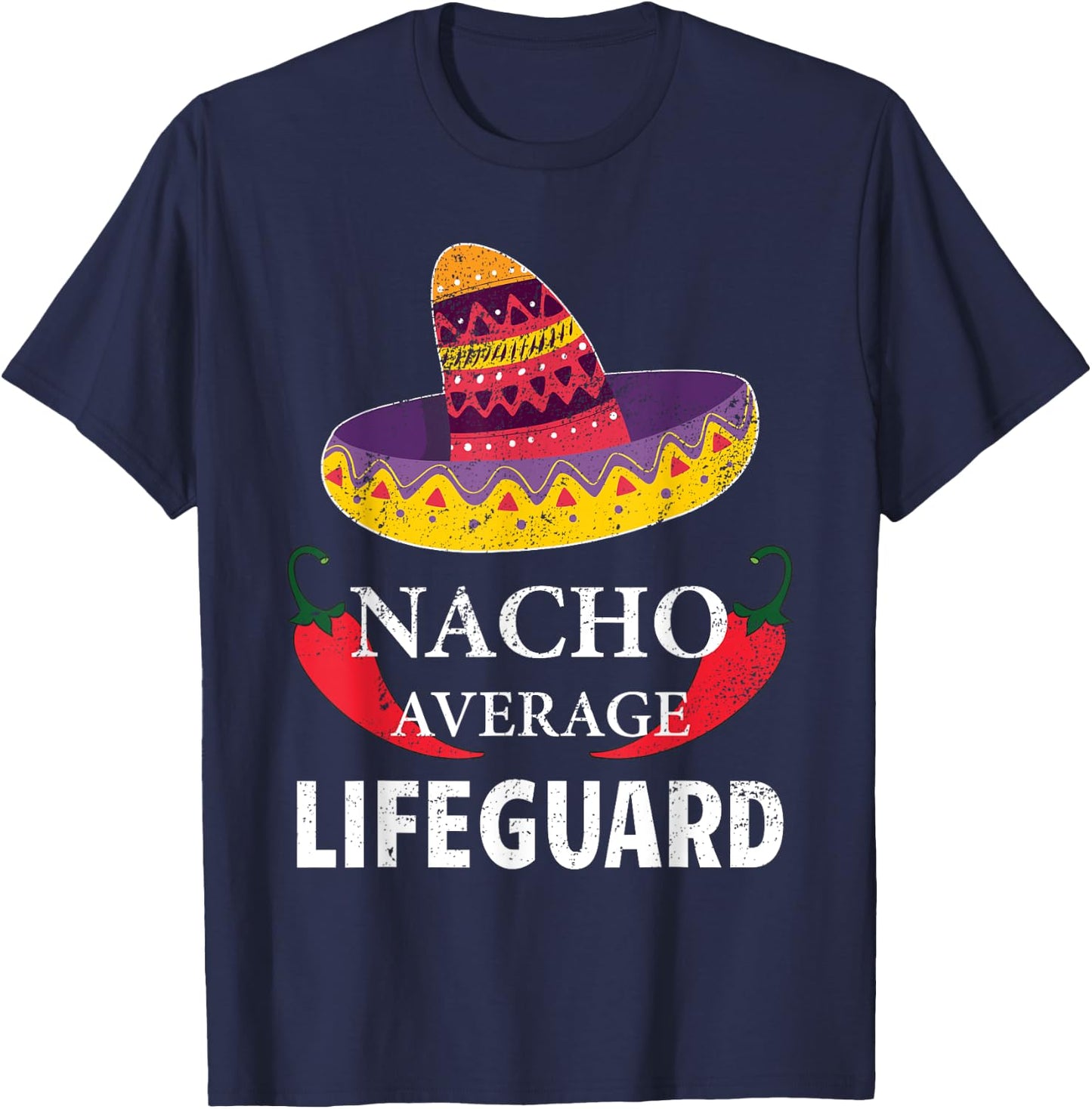 Nacho Average Lifeguard Cinco De Mayo Sombrero Funny T-Shirt - T-Shirt | Navy