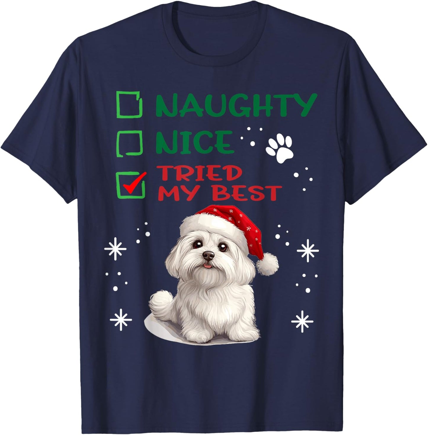Cute Maltese dog Dog Christmas Naughty Nice Tried my Best T-Shirt - T-Shirt | Navy