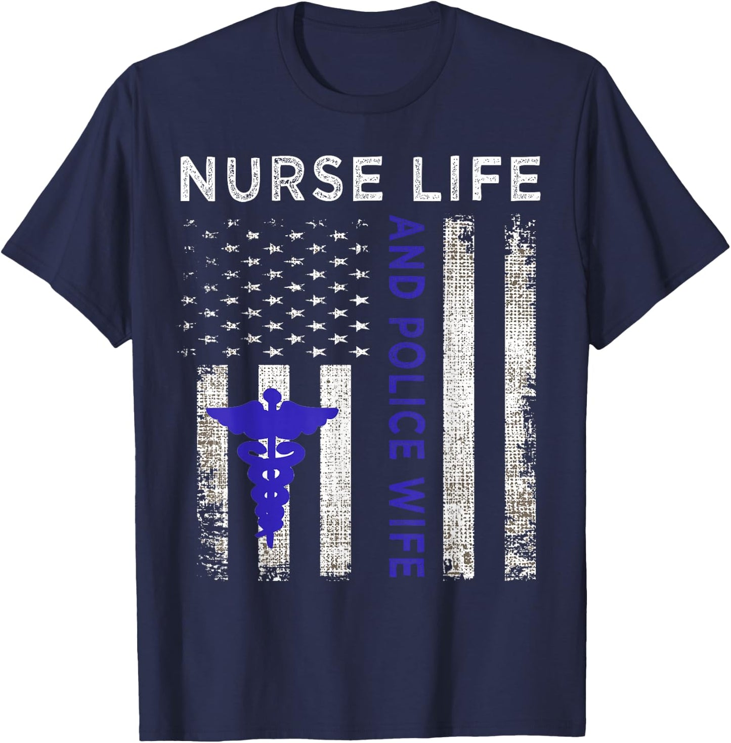 Nurse Life And Police Wife Vintage flag American Gift T-Shirt - T-Shirt | Navy