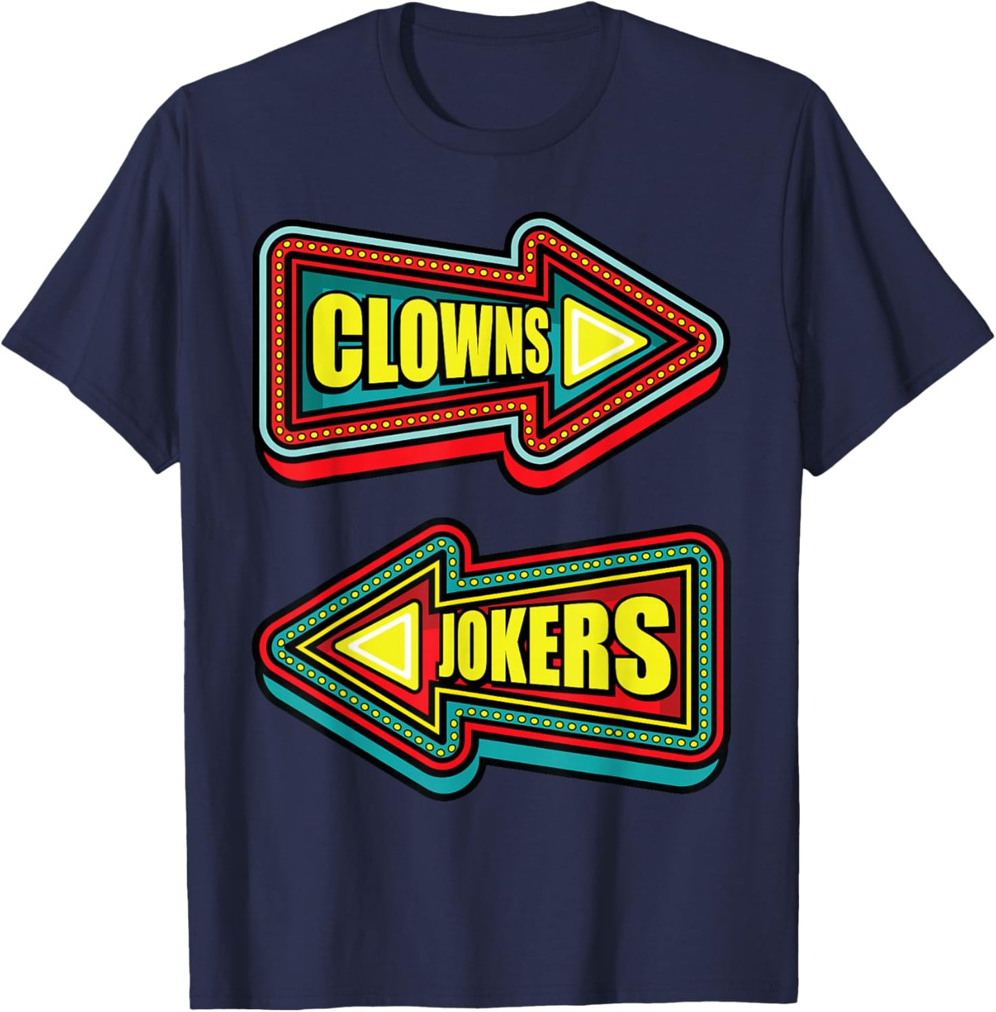 Funny Clowns to the Left Jokers to the Right Sarcastic Humor T-Shirt - T-Shirt | Navy