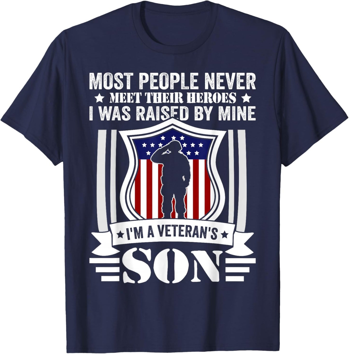Most People Never Meet Their Heroes I was Raised by Mine I'm T-Shirt - T-Shirt | Navy