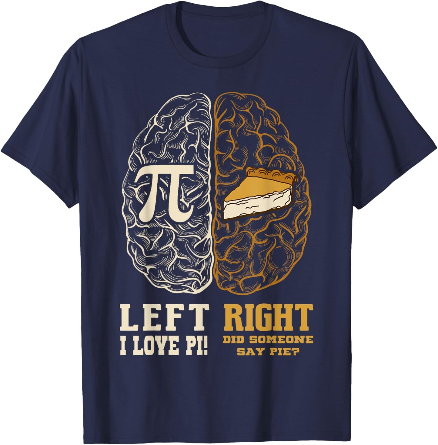Left Brain Right Brain Pi Day Math Student Teacher Pi Day T-Shirt - T-Shirt | Navy
