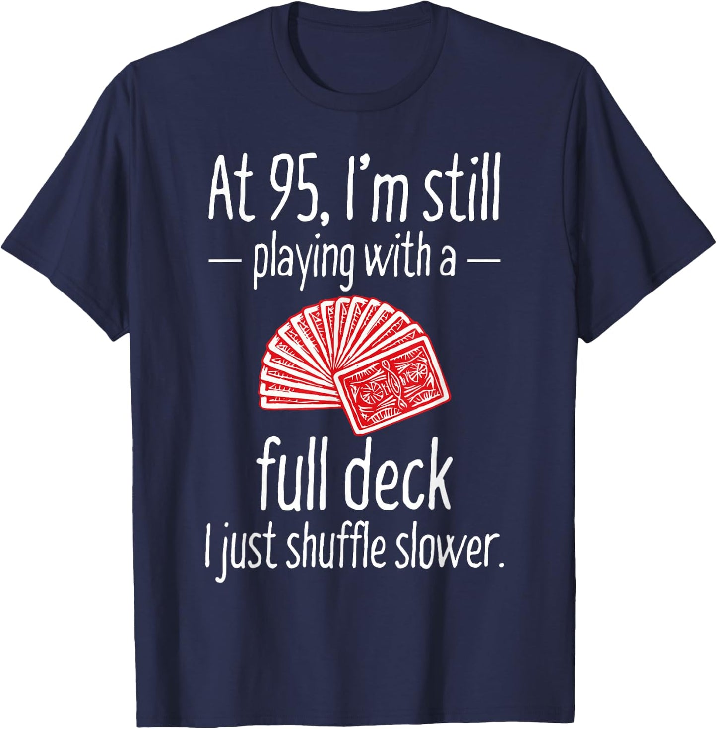Funny 95th Birthday Gift 95 Year Old Cards T-Shirt - T-Shirt | Navy