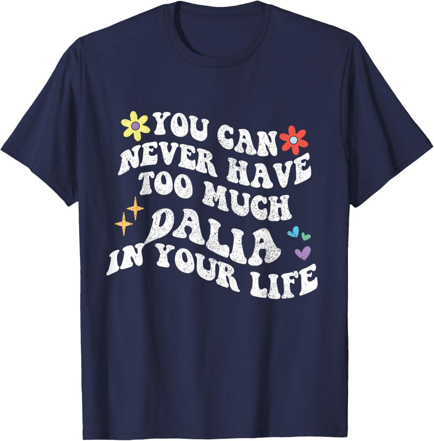 Retro Groovy You Can Never Have Too Much Dalia In Your Life T-Shirt - T-Shirt | Navy