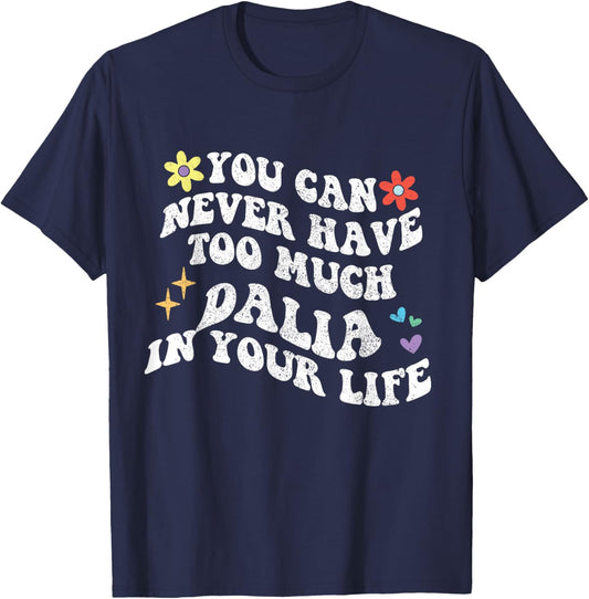 Retro Groovy You Can Never Have Too Much Dalia In Your Life T-Shirt - T-Shirt | Navy