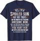 Yes I'm A Spoiled Son Of A Freaking Awesome Mom T-Shirt - T-Shirt | Navy