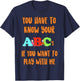 You Have To Know Your ABCs If YOu Want To PLay With Me T-Shirt - T-Shirt | Navy