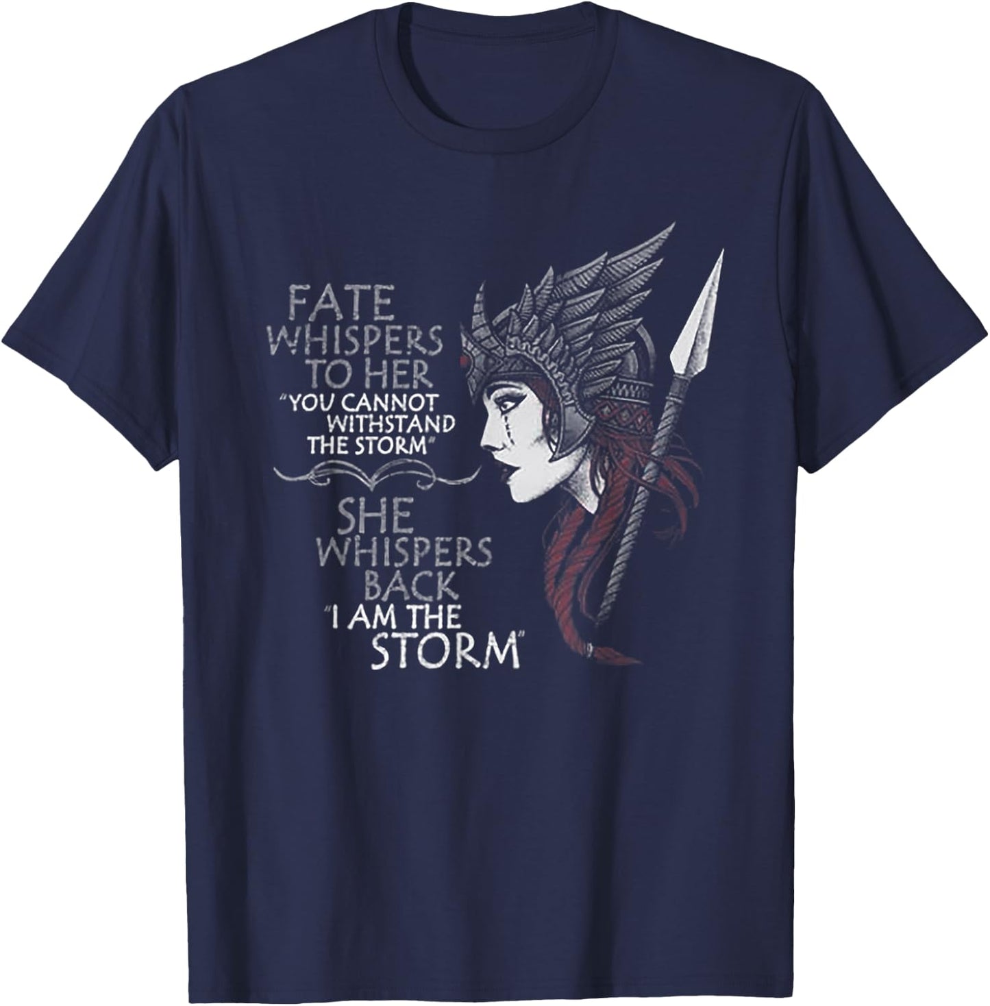Fate Whispers To Her You Cannot Withstand The Storm T-Shirt - T-Shirt | Navy
