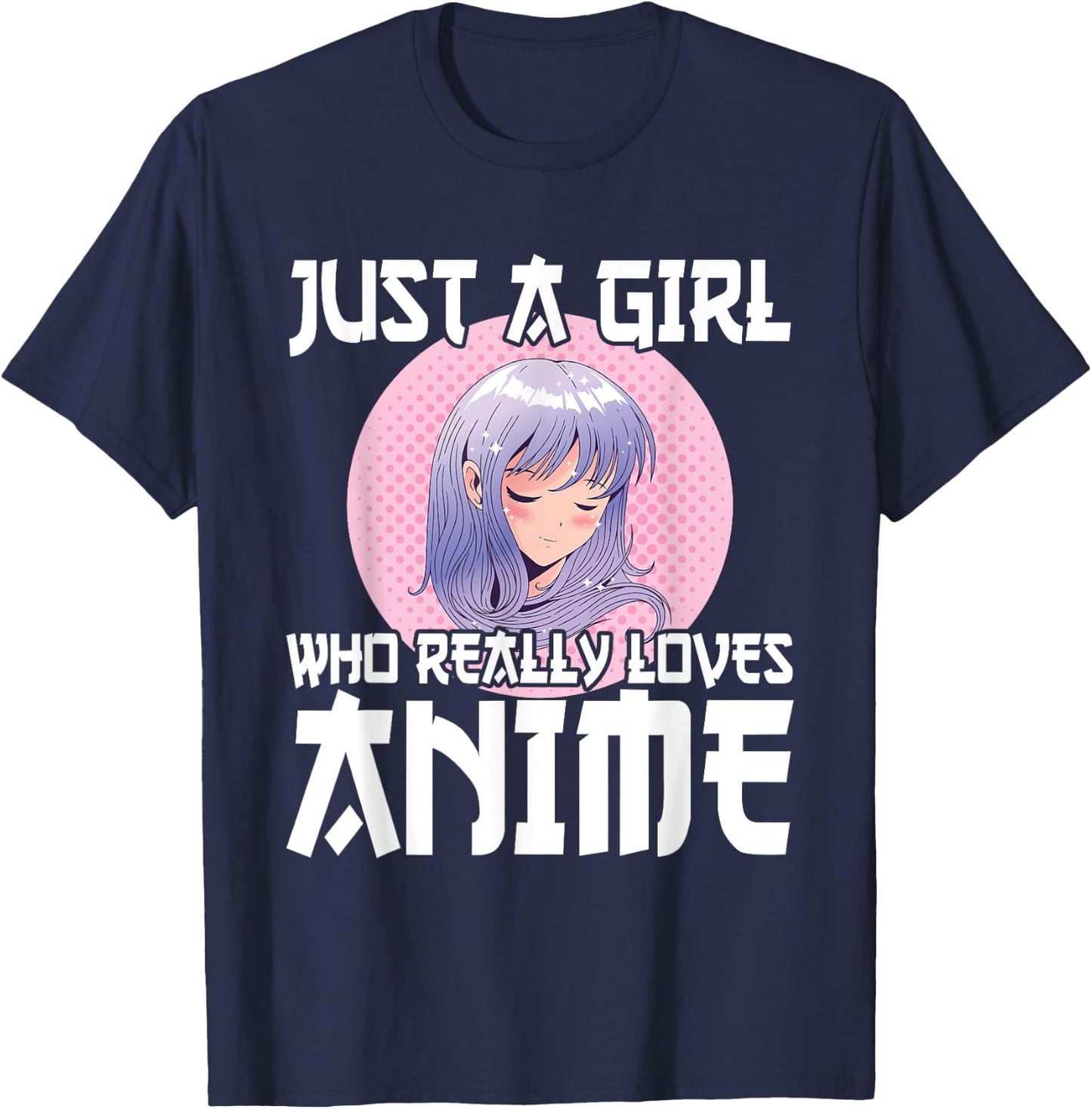 Anime Girl Merch Otaku Gift Just A Girl Who Loves Anime T-Shirt - T-Shirt | Navy