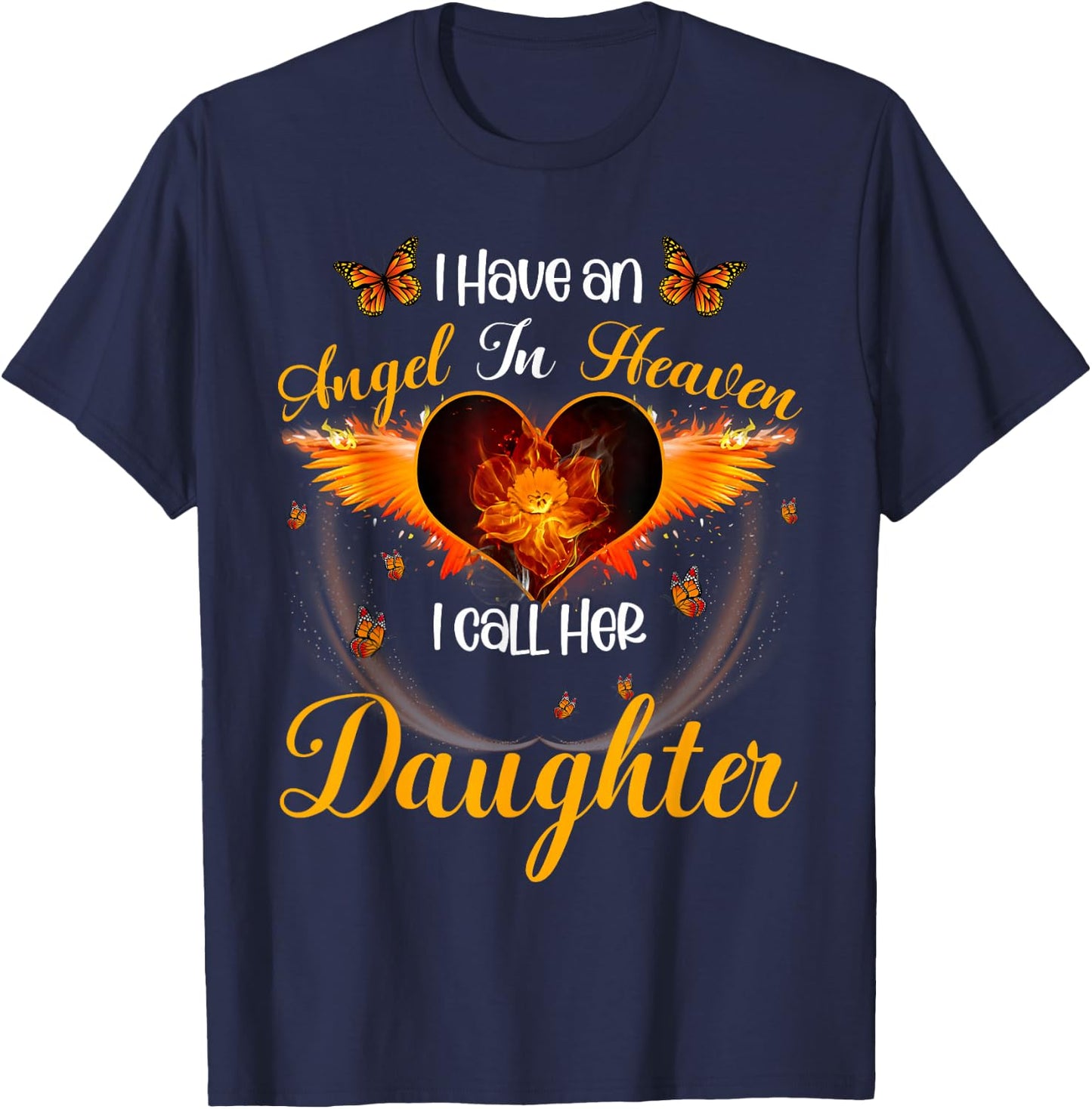 I've An Angel In Heaven I Call Her Daughter Loving memories T-Shirt - T-Shirt | Navy