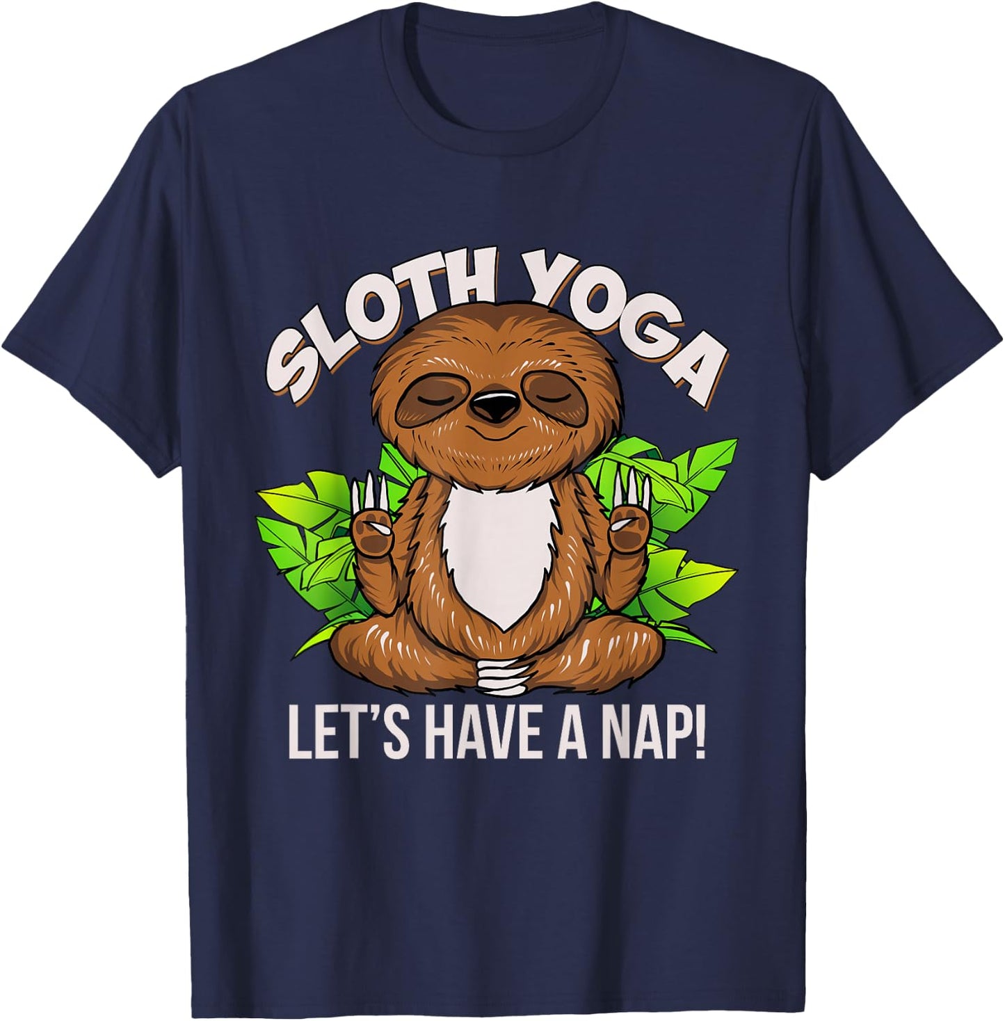 Sloth Yoga Meditation Let's Have a Nap Funny Yogi Gift T-Shirt - T-Shirt | Navy