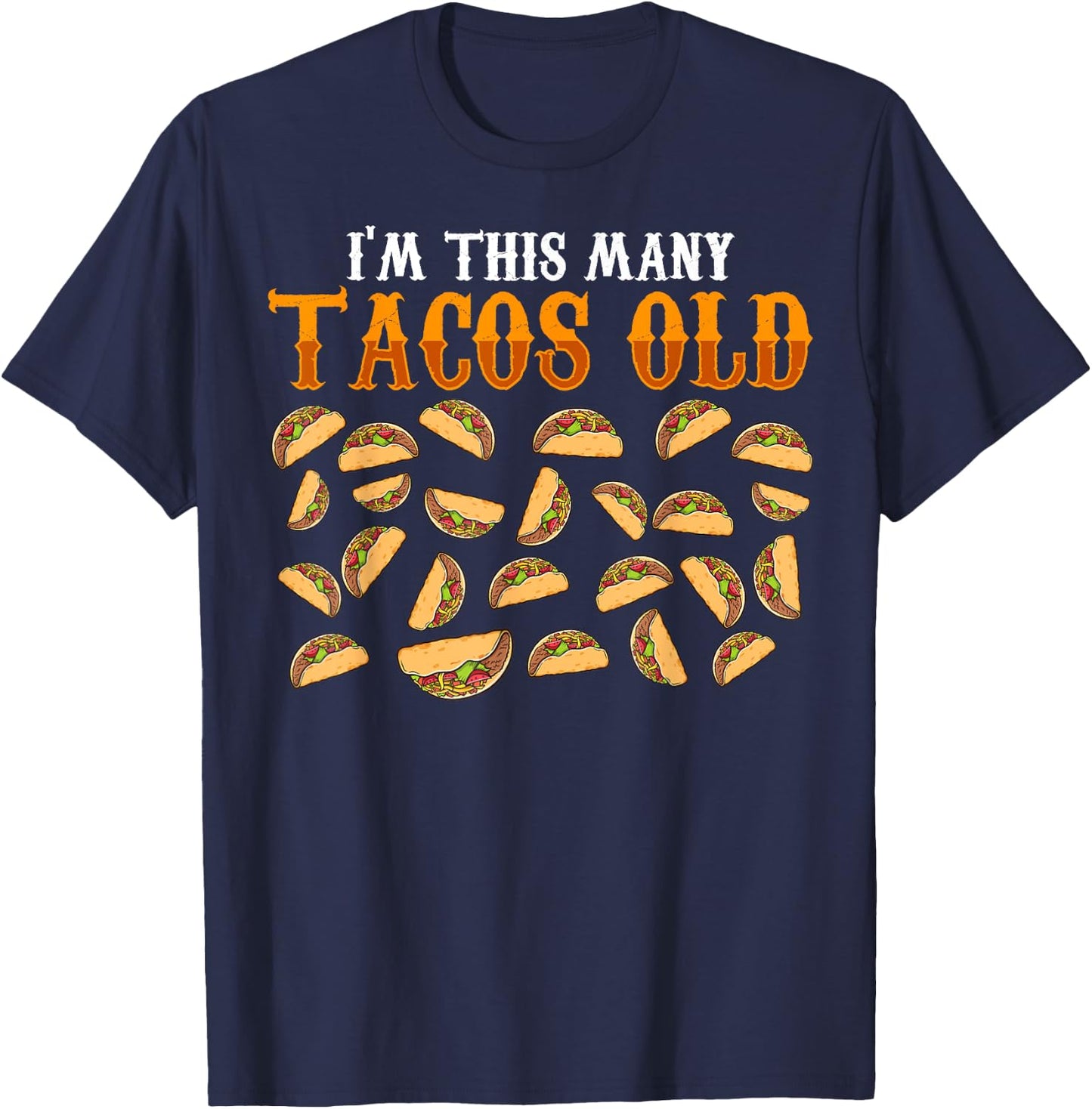 Funny 25 Year Old Taco Lovers Gag Gift, 25th Birthday T-Shirt - T-Shirt | Navy