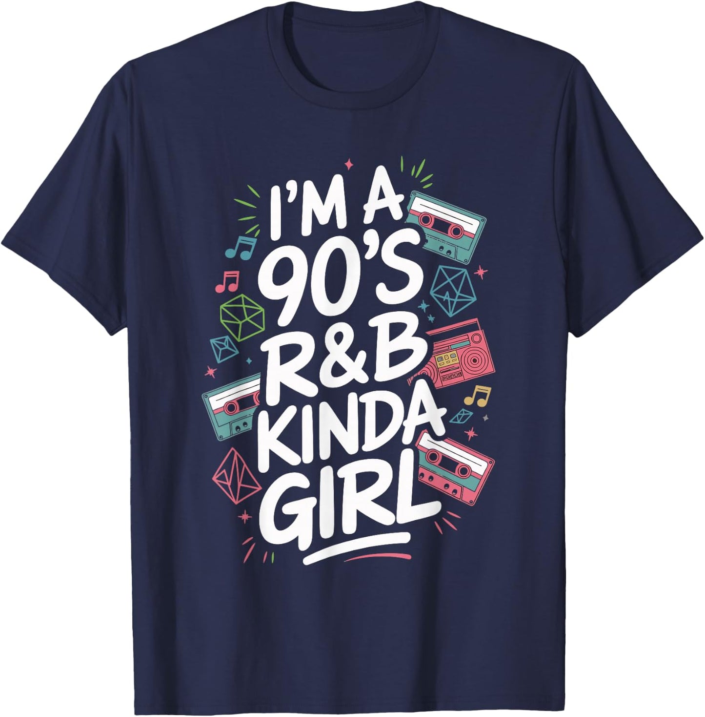 I'm a 90's R&b Kinda Girl T-Shirt - T-Shirt | Navy