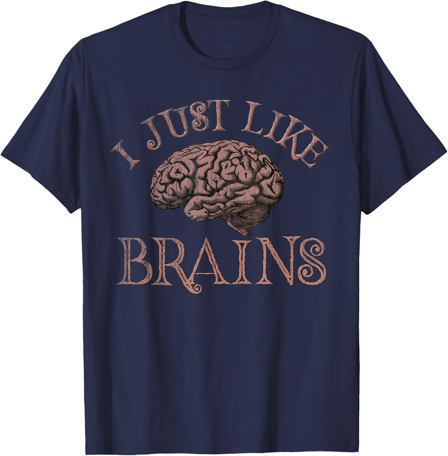 I JUST Really LIKE BRAINS Retro Neuroscience Science Teacher T-Shirt - T-Shirt | Navy