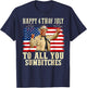 Happy 4th of July to All You Sumbitches T-Shirt - T-Shirt | Navy