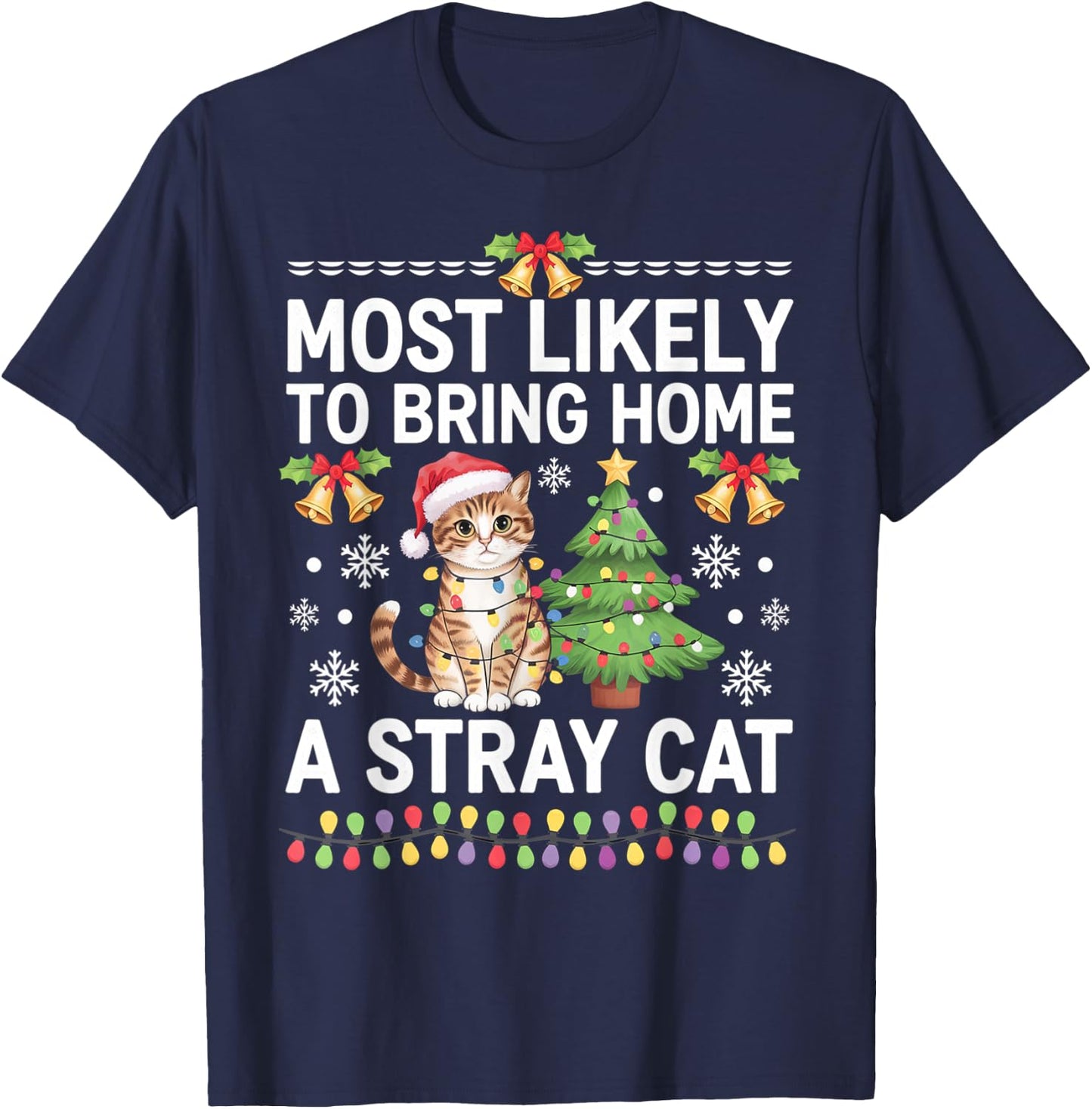 Most Likely to Bring Home a Stray Cat Christmas Design Women Kids T-Shirt - T-Shirt | Navy