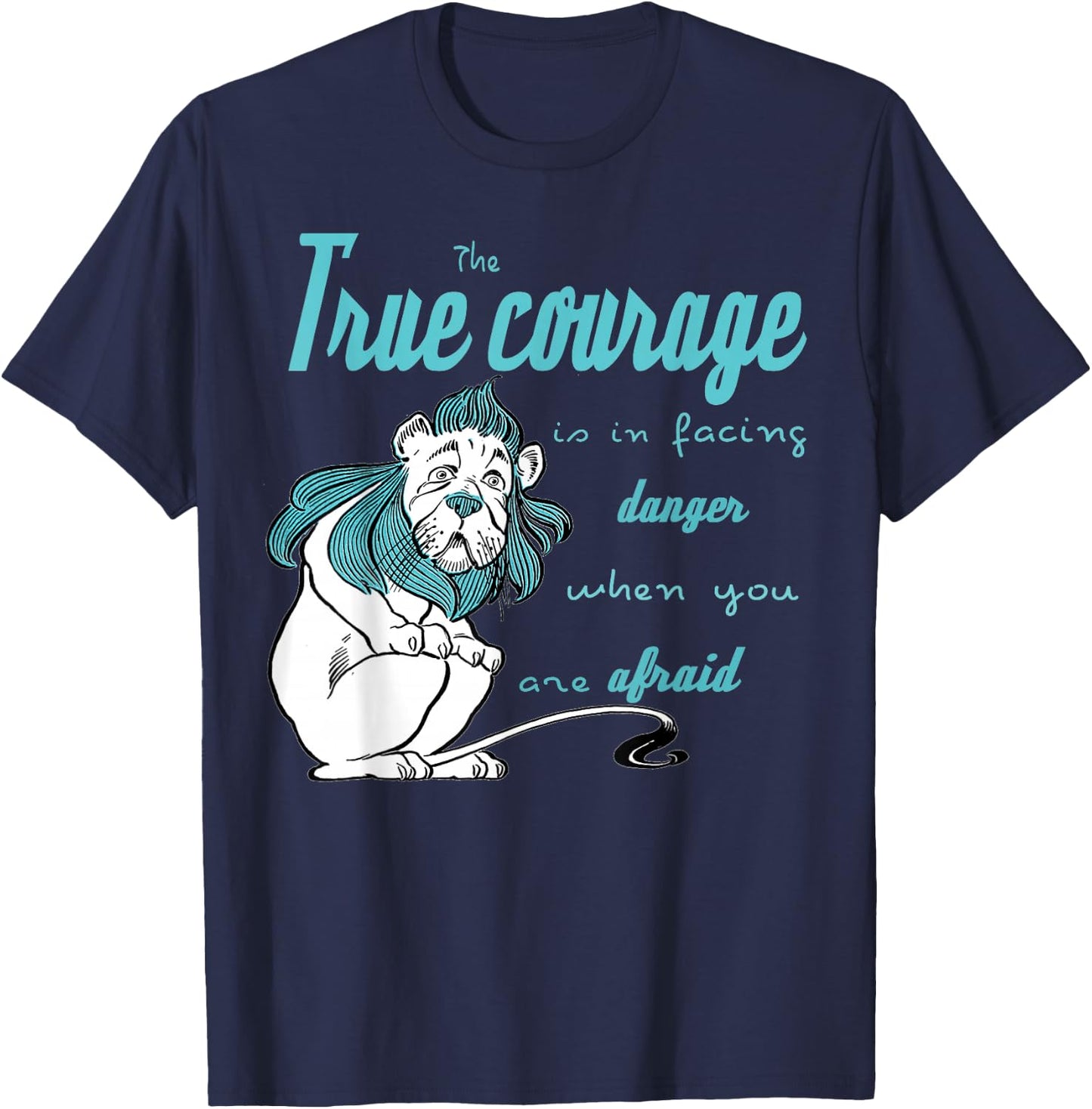 The Wonderful Wizard of Oz, Cowardly Lion courage Quote book T-Shirt - T-Shirt | Navy