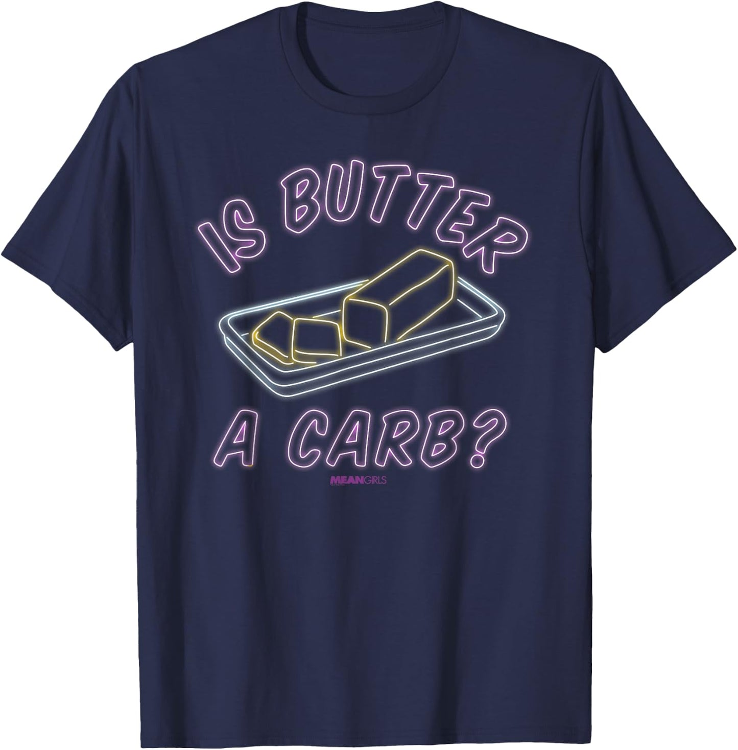Mean Girls - Regina George Is Butter A Carb? Neon T-Shirt - T-Shirt | Navy