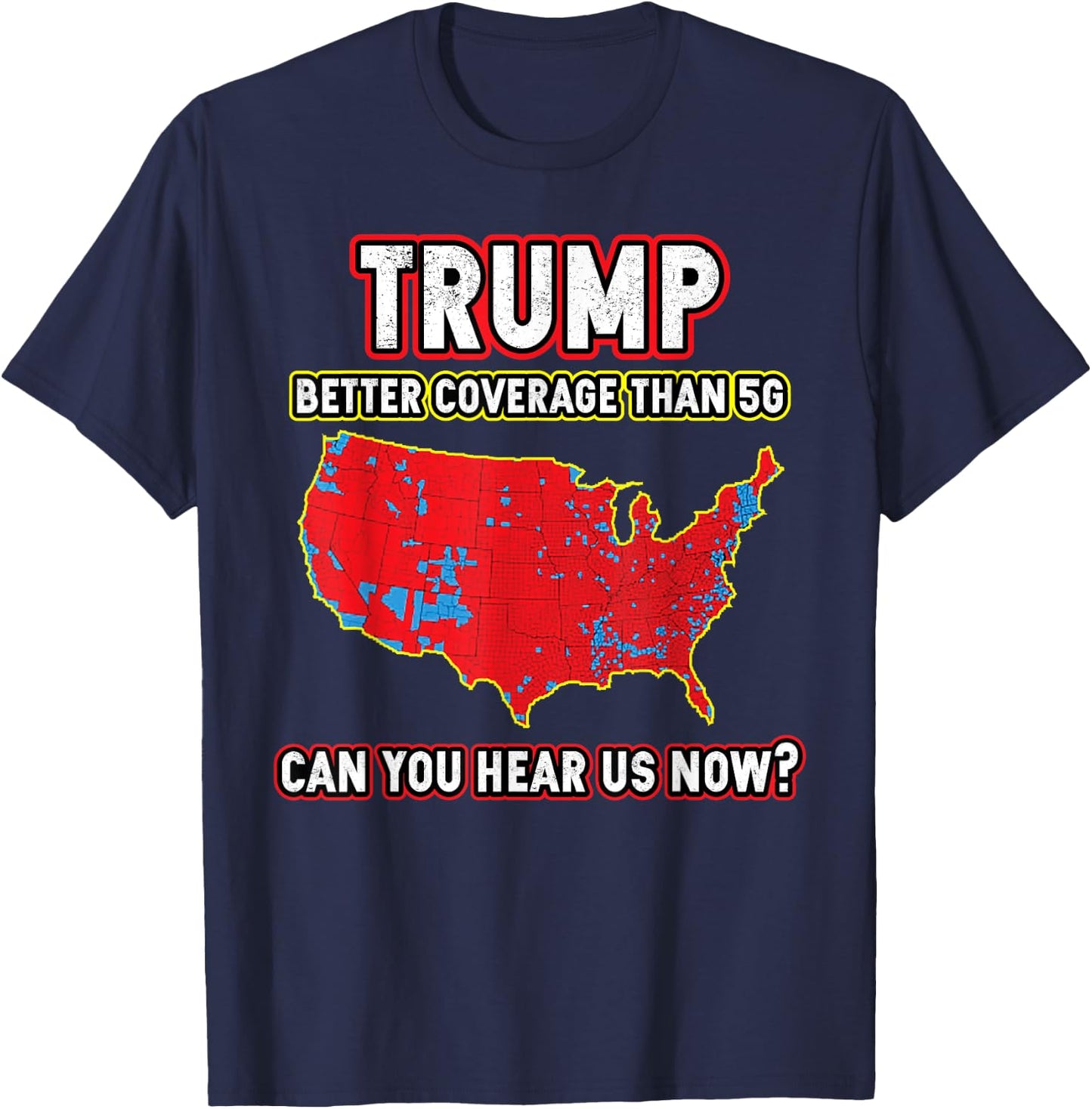 Funny Trump Supporter Trump Won Better Coverage Can You Hear - -Adults - Black - Small - Short Sleeve - - Political T-Shirt - T-Shirt | Navy