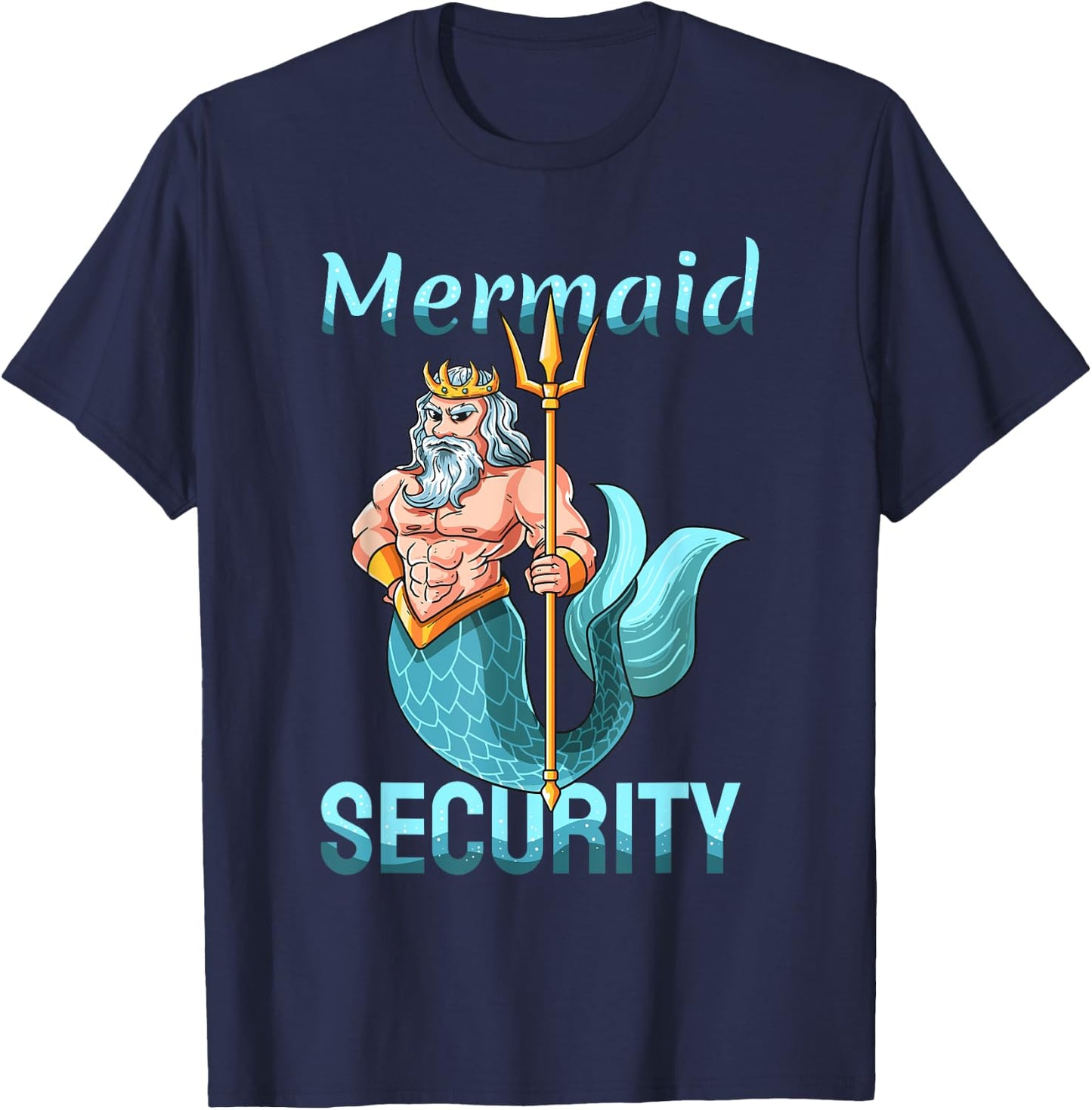 Mermaid Security Shirt | Gift Grandpa Dad Brother Men T-Shirt - T-Shirt | Navy