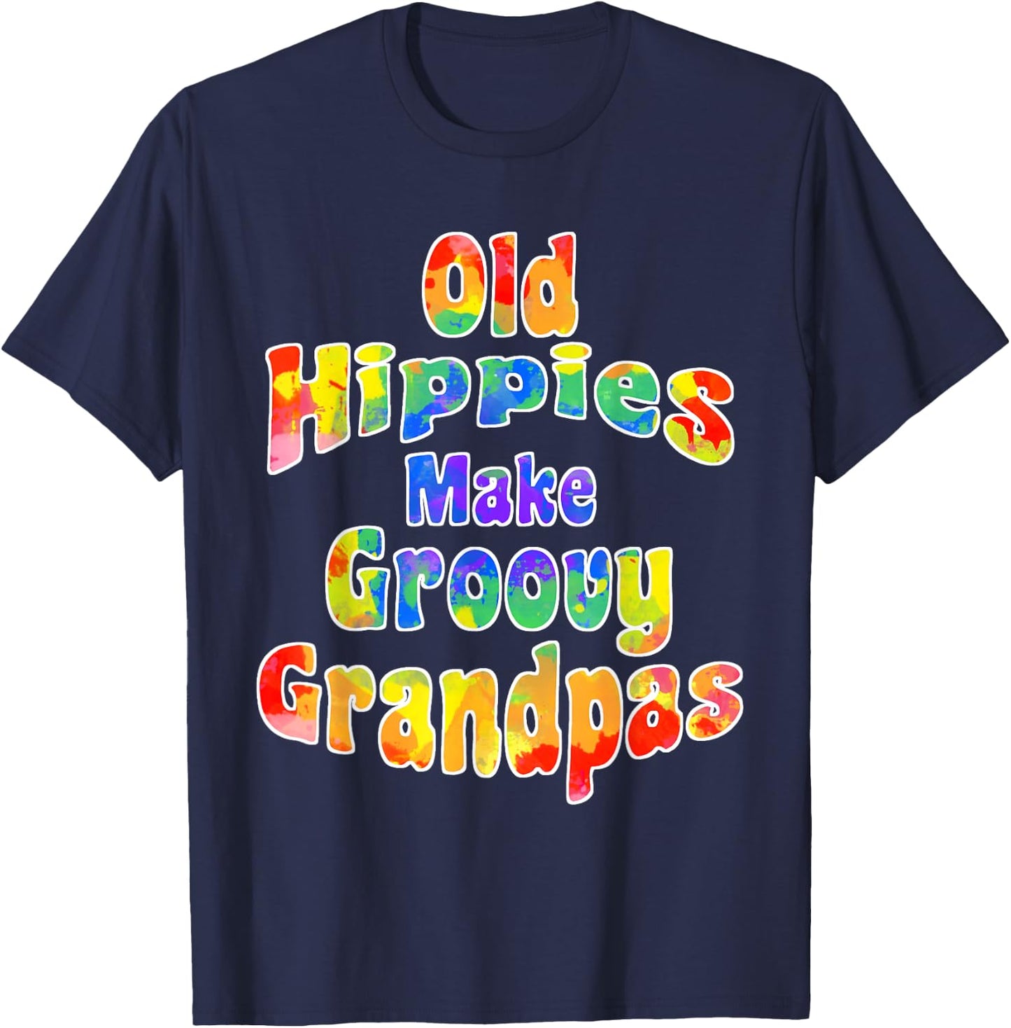 Old Hippies Make Groovy Grandpas Cool Hippy Grandparent T-Shirt - T-Shirt | Navy