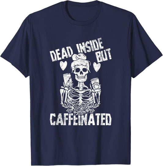 Dead Inside But Caffeinated Skeleton Flower Gift T-Shirt - T-Shirt | Navy