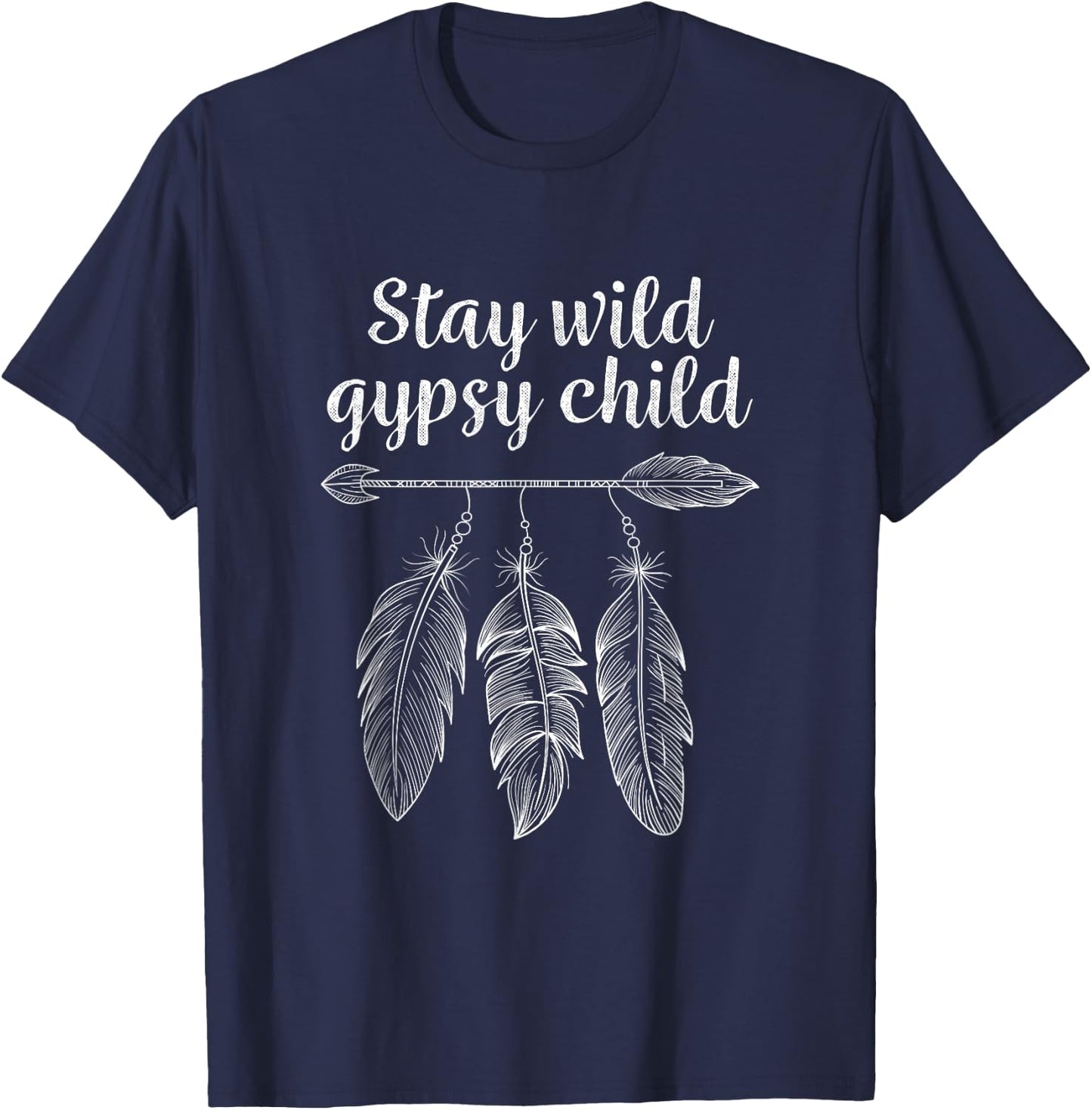 Stay Wild Gypsy Child Bohemian Boho Gifts T-Shirt - T-Shirt | Navy
