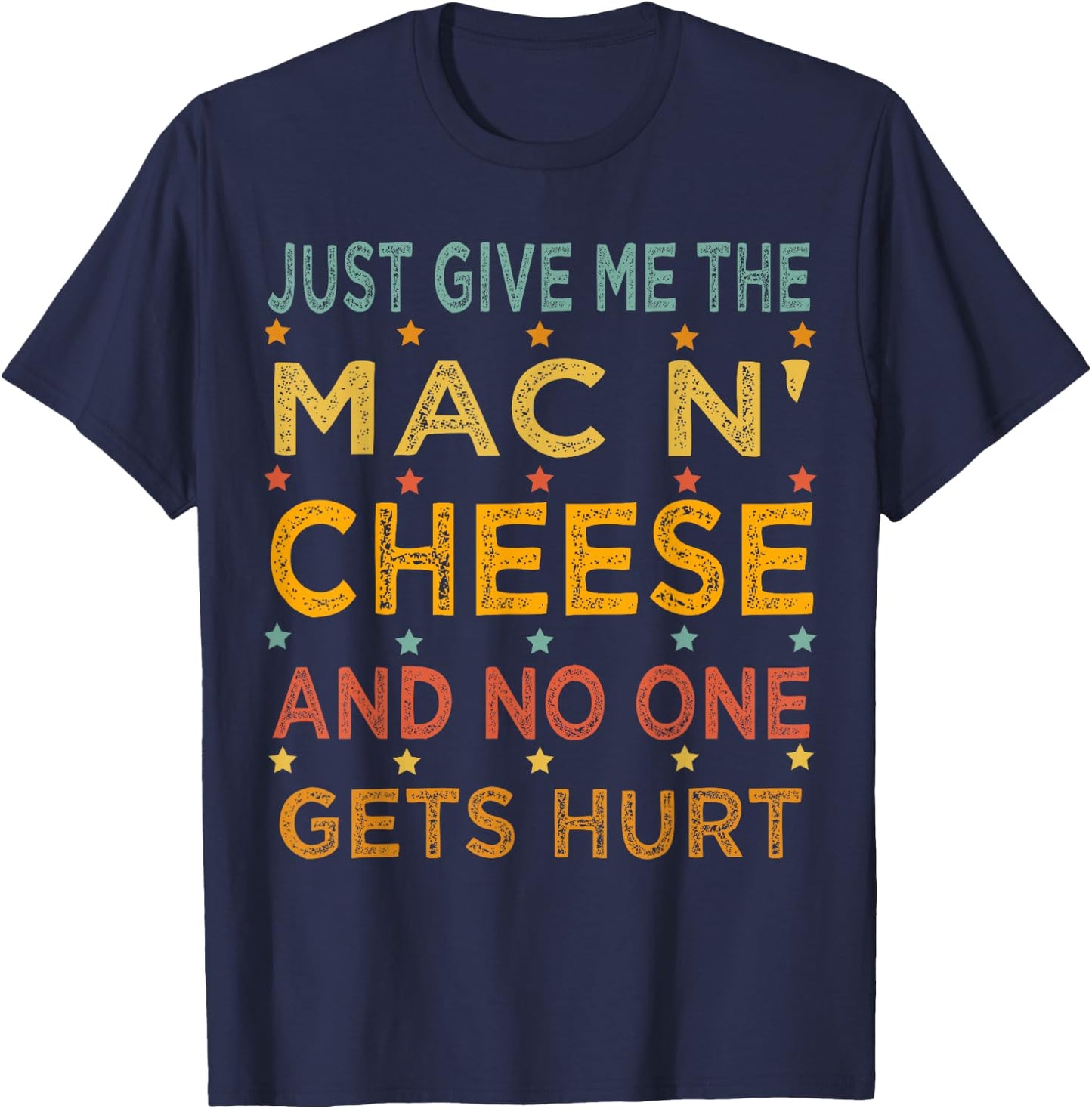 Just Give Me The Mac and Cheese Thanksgiving Christmas Funny T-Shirt - T-Shirt | Navy