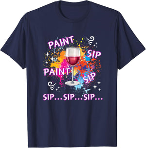 Funny Paint And Wine Paint Sip Paint Sip Sip Sip Sip T-Shirt - T-Shirt | Navy