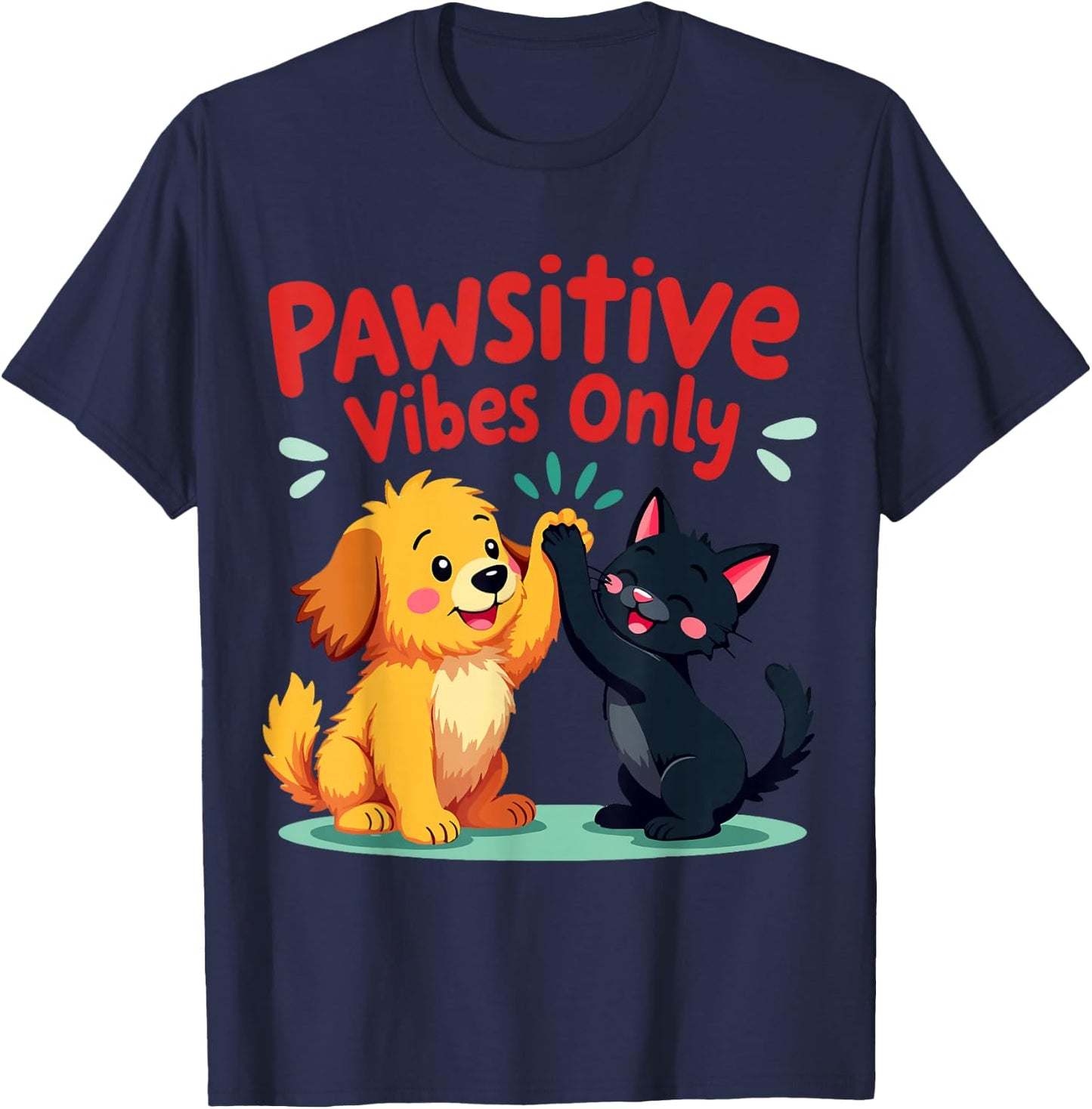 Pawsitive Vibes Only Dog and Cat – Cute Pet Design T-Shirt - T-Shirt | Navy