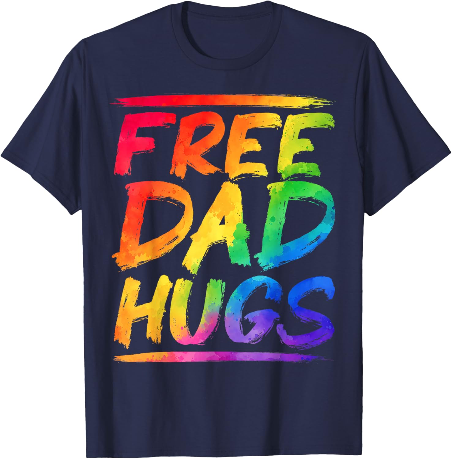Free Dad Hugs LGBTQ Gay Pride Month Proud Ally Rainbow Flag T-Shirt - T-Shirt | Navy