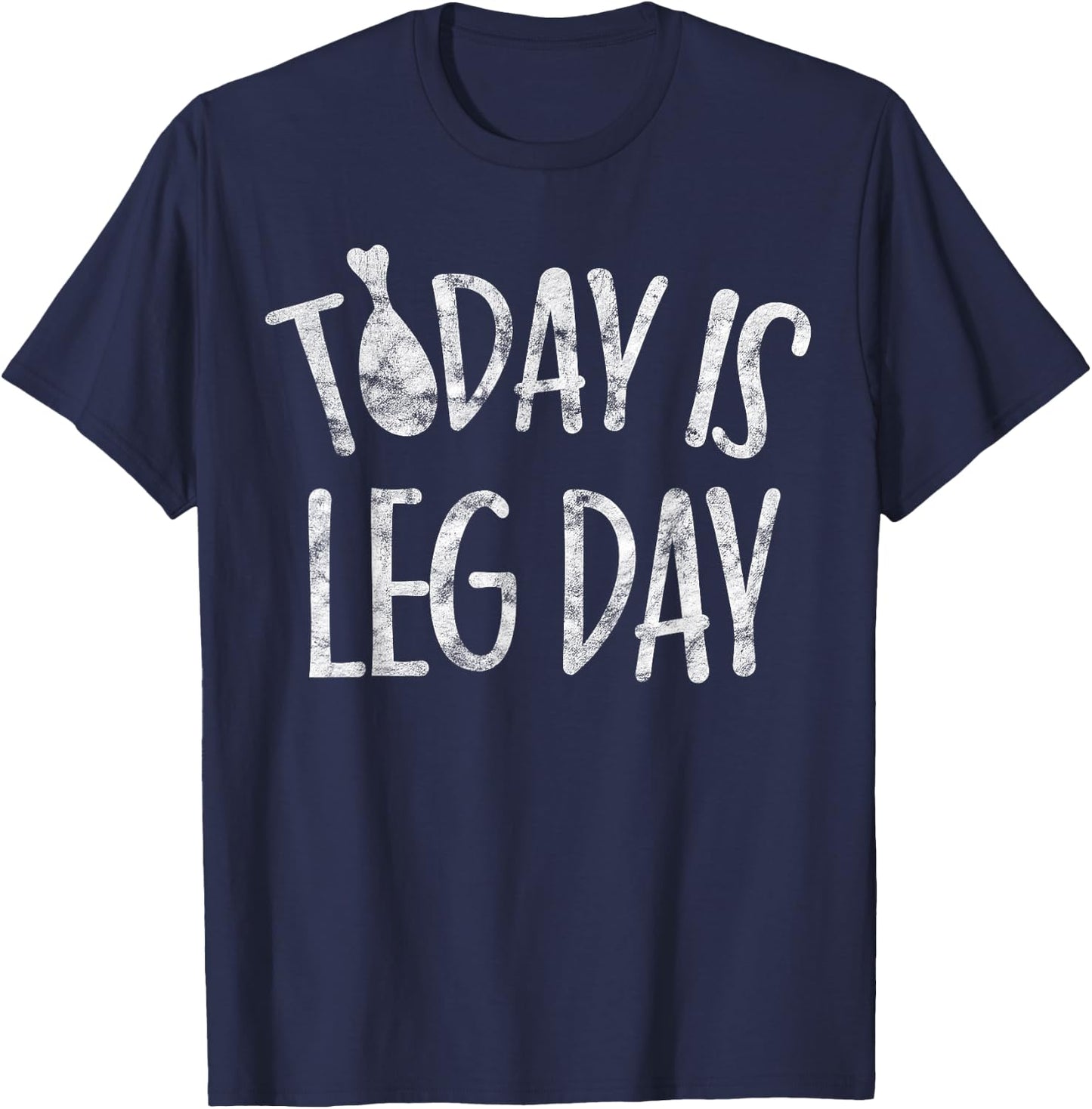 Today Is Leg Day Thanksgiving Gifts Trot Costume Turkey Day T-Shirt - T-Shirt | Navy