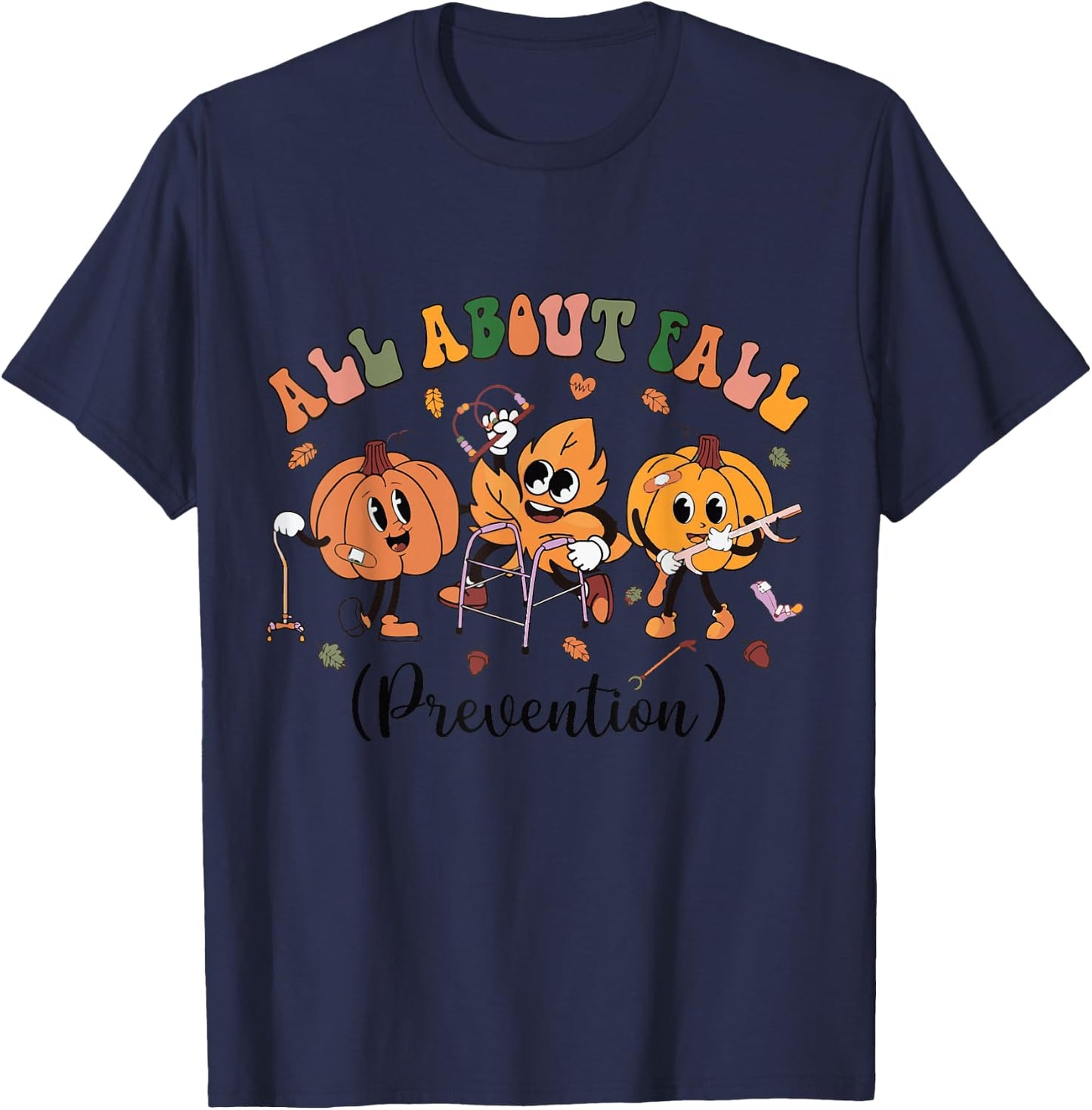 All About Fall Prevention Physical Therapy Funny OT OTA T-Shirt - T-Shirt | Navy