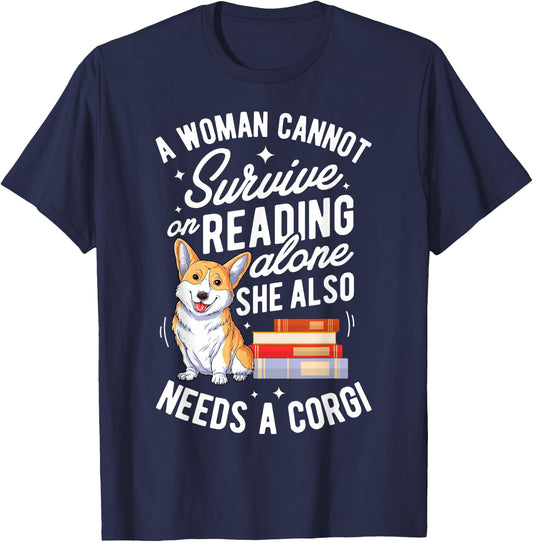 A Woman Cannot Survive on Reading Alone T shirt Corgi Book T-Shirt - T-Shirt | Navy