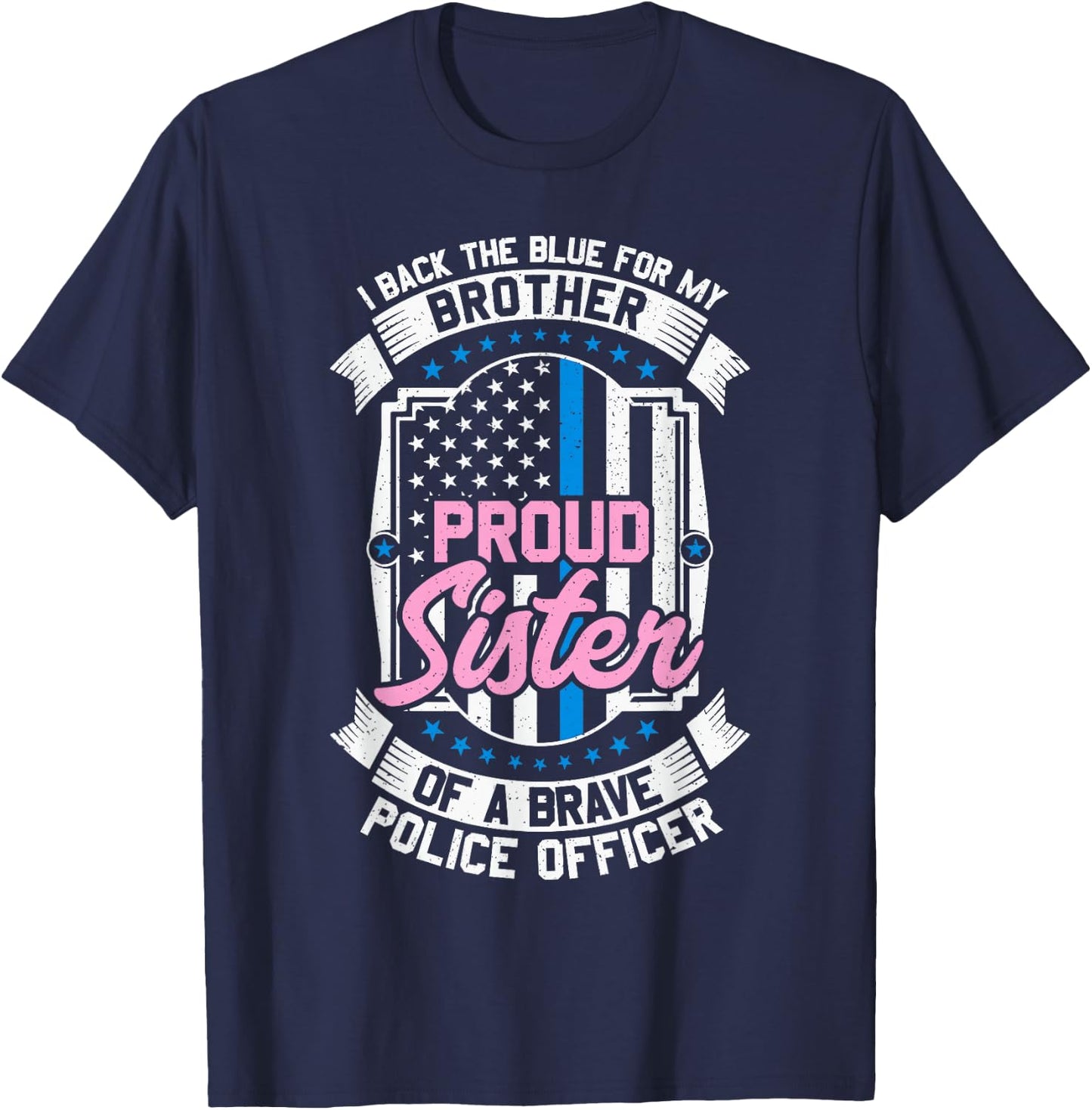 Proud Sister of A Brave Police Officer T shirt Blue Flag T-Shirt - T-Shirt | Navy