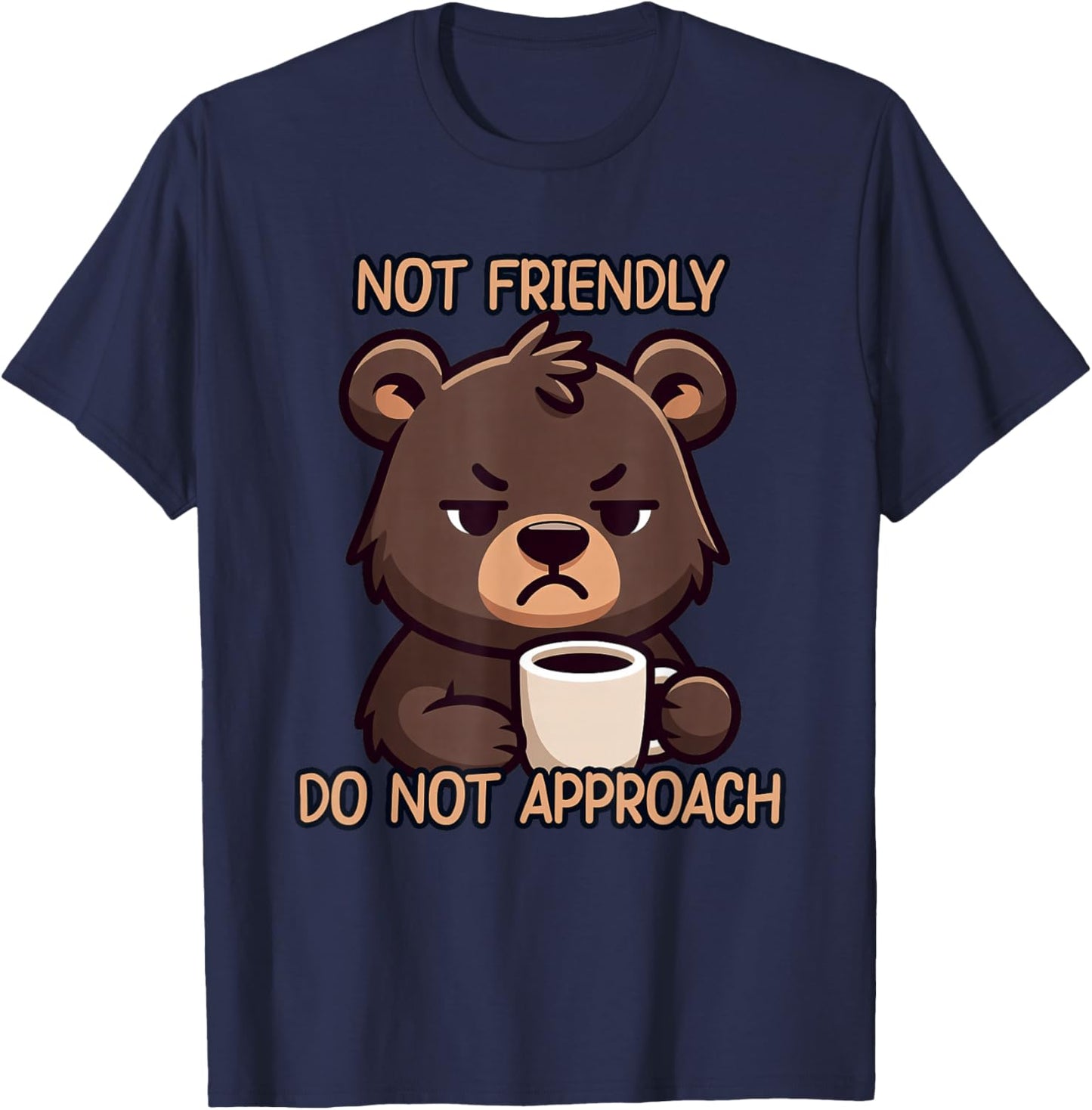 I'm Not Friendly Do Not Approach T-Shirt - T-Shirt | Navy