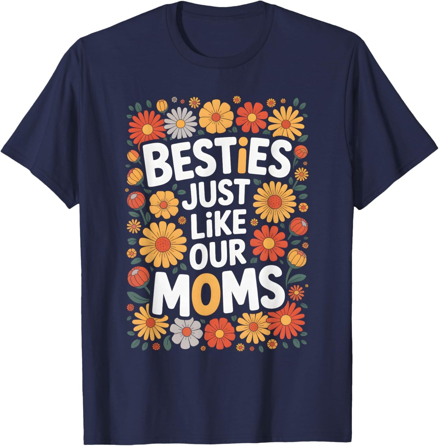 Besties Just Like Our Moms Kids Toddler Best Friend Matching T-Shirt - T-Shirt | Navy
