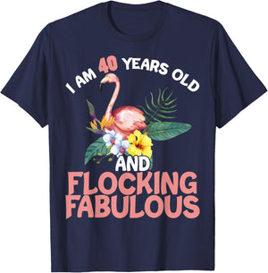 I am 40 Years Old & Flocking Fabulous 40th Birthday Flamingo T-Shirt - T-Shirt | Navy