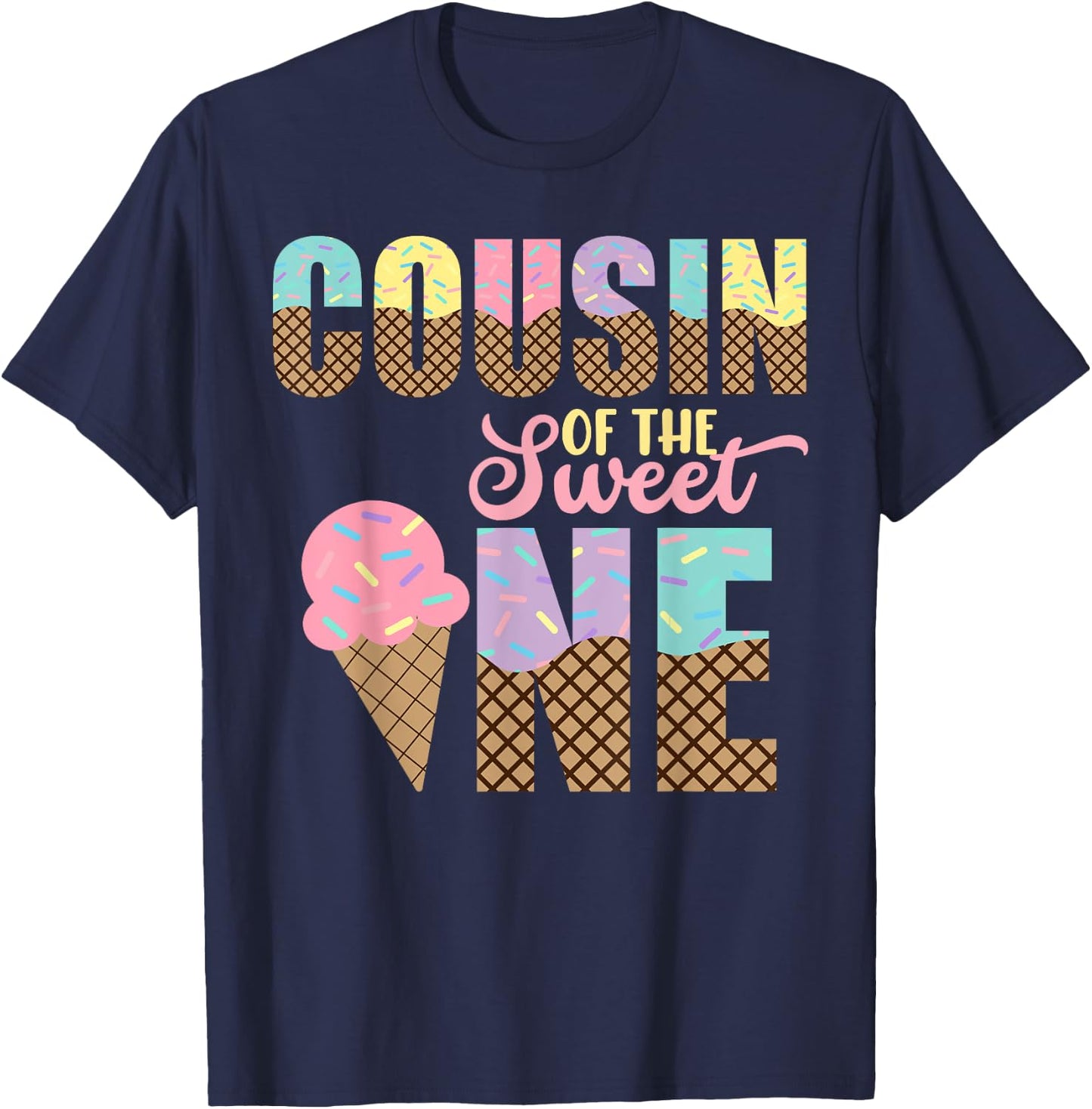 Cousin Of The Sweet One Ice Cream 1st First Birthday Family T-Shirt - T-Shirt | Navy