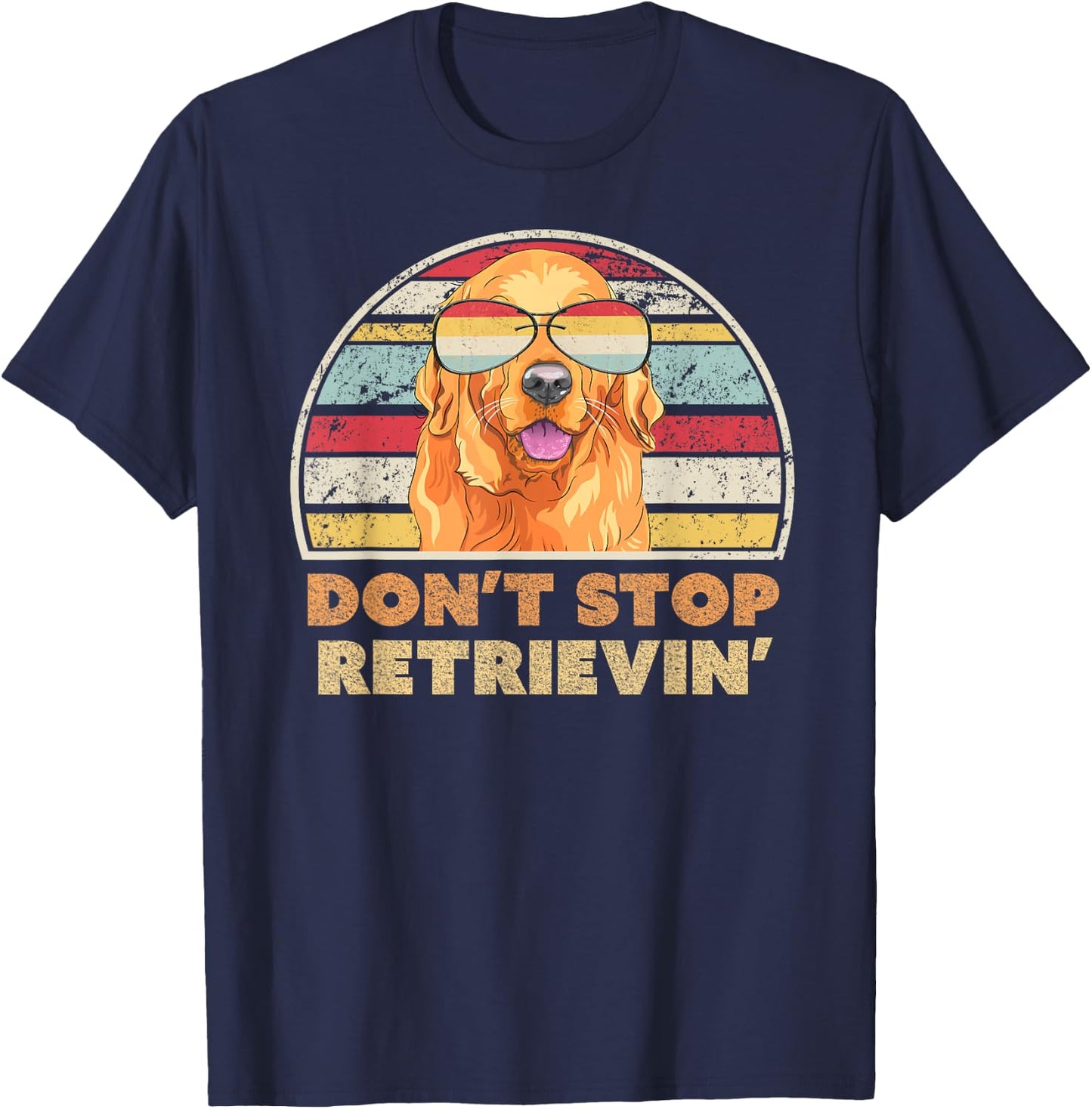 Don't Stop Retrieving Shirt. Retro Golden Retriever T-Shirt - T-Shirt | Navy
