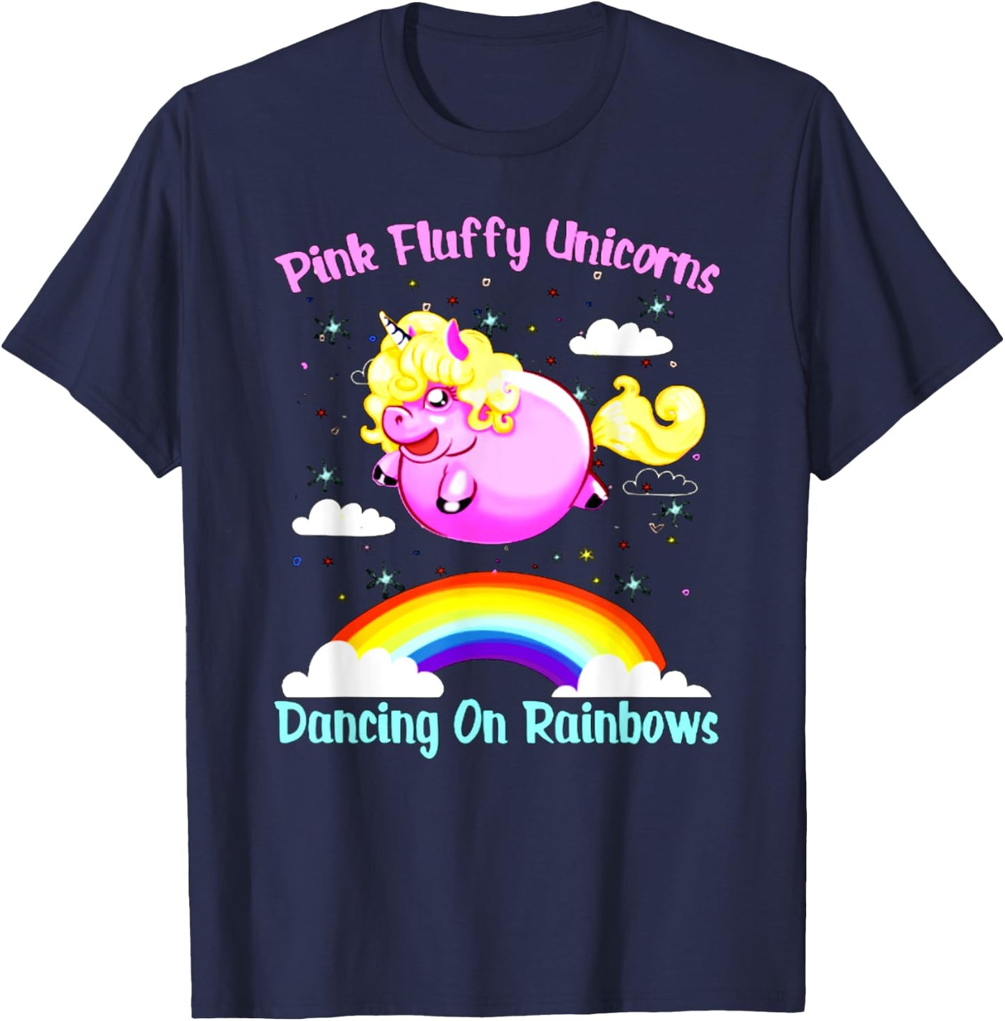 Pink Fluffy Unicorns Dancing On Rainbows T Shirt T-Shirt - T-Shirt | Navy