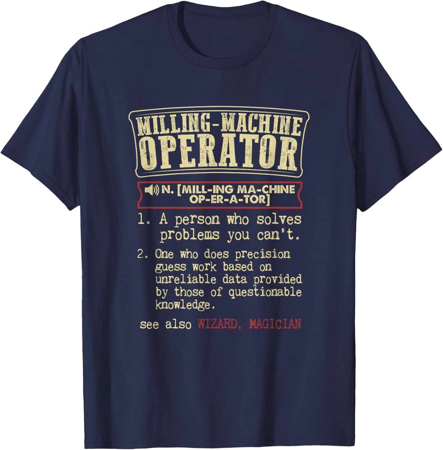 Milling Machine Operator Funny Definition T-Shirt - T-Shirt | Navy