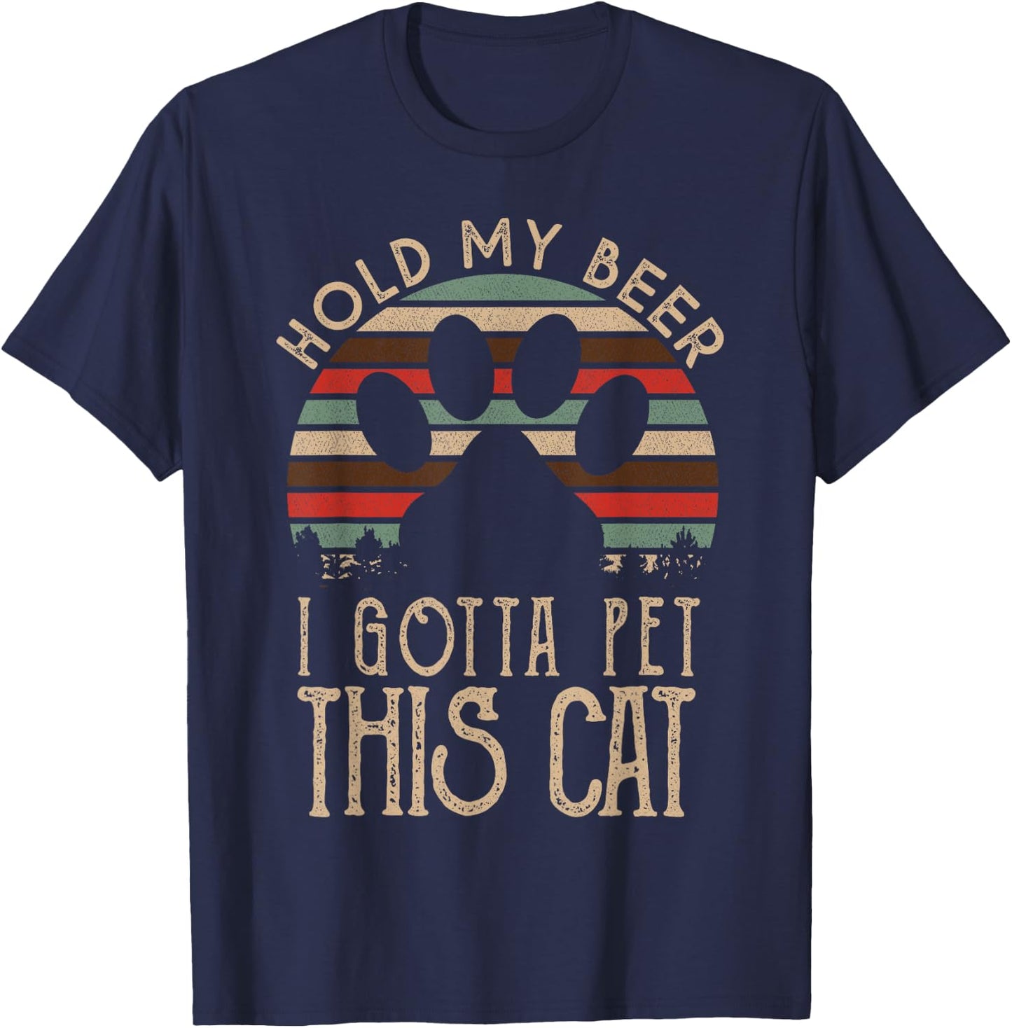 Retro Vintage Holding My Beer I Gotta Pet This Cat T-Shirt - T-Shirt | Navy