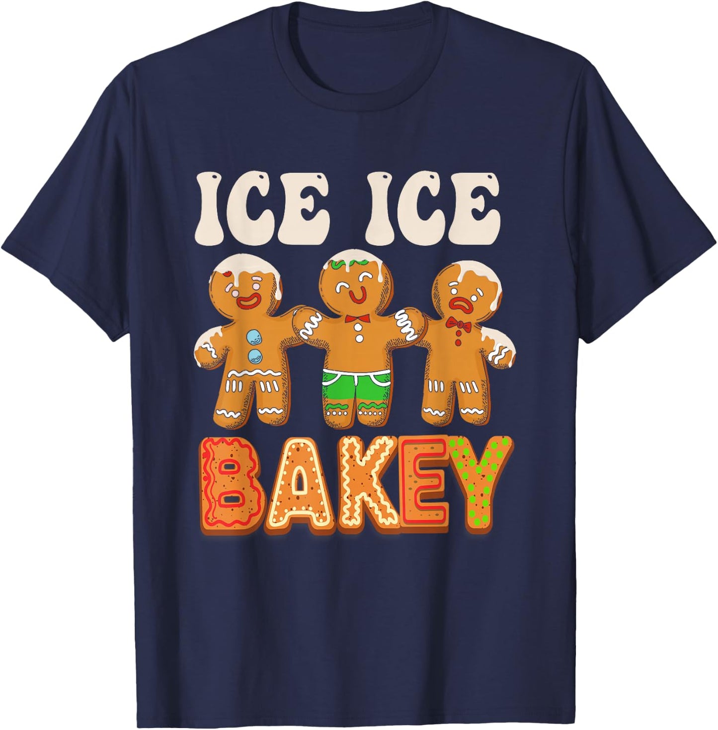 Ice Ice bakey Funny gingerbread man cookie baking christmas T-Shirt - T-Shirt | Navy