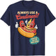 Hotdog Always Use A Condiment Cover Your Wiener Fun Hot Dog T-Shirt - T-Shirt | Navy