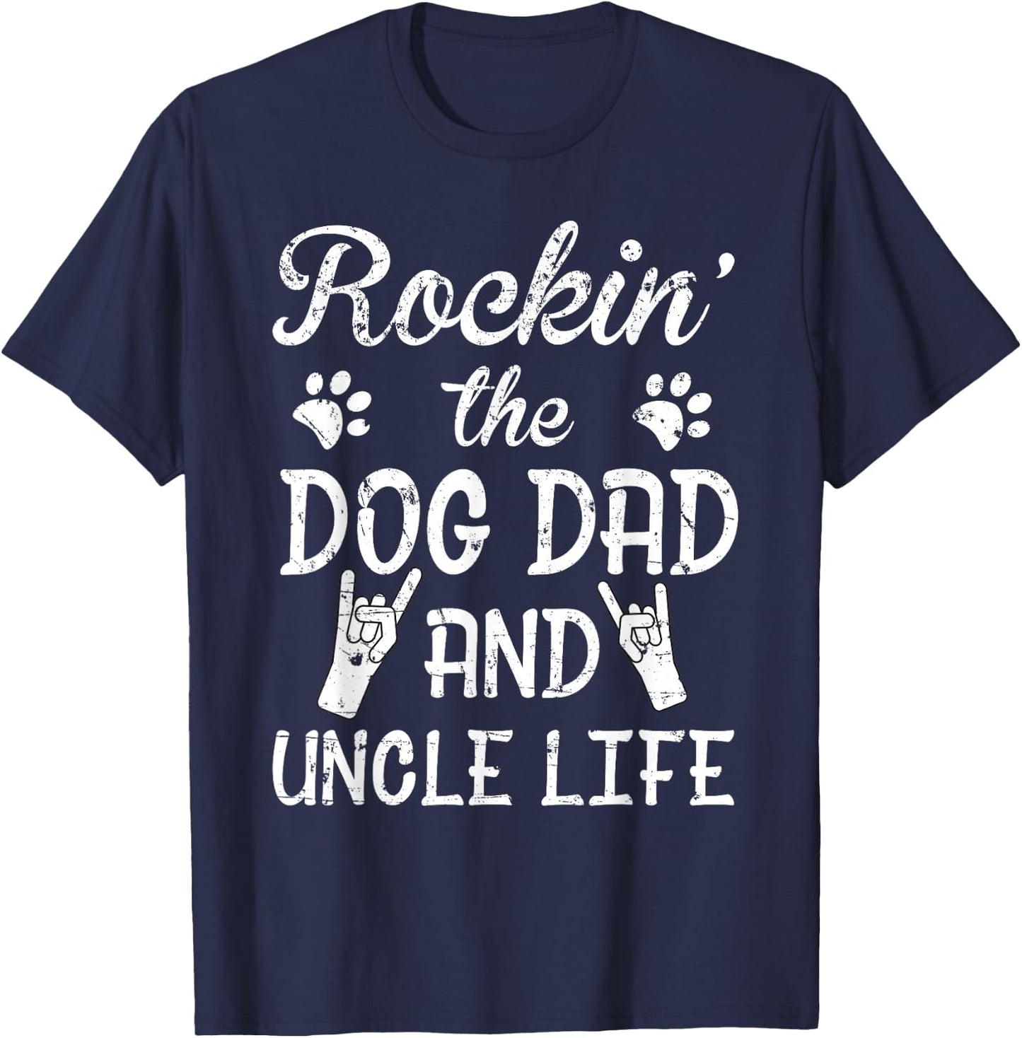 Rockin' The Dog Dad And Uncle Life Father's Day T-Shirt - T-Shirt | Navy