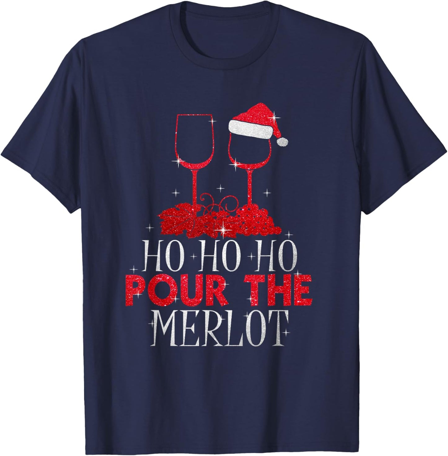 Christmas Ho Ho Ho Pour The Merlot Wine Lover T-Shirt - T-Shirt | Navy