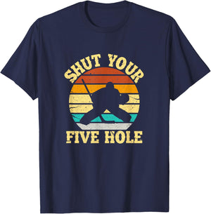 Shut Your Five Hole Funny Ice Hockey Goalie T-Shirt - T-Shirt | Navy