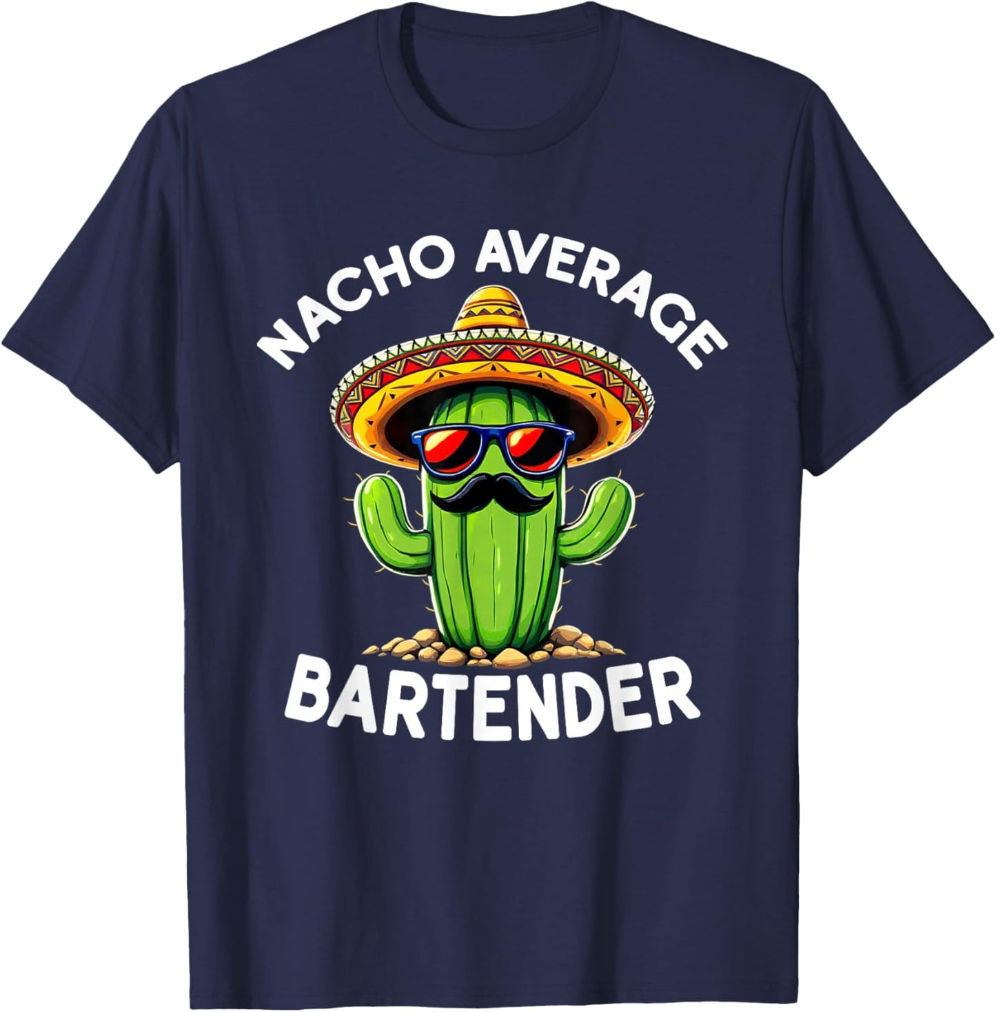 Funny Nacho Average Bartender Mixologist Bar Bartending T-Shirt - T-Shirt | Navy
