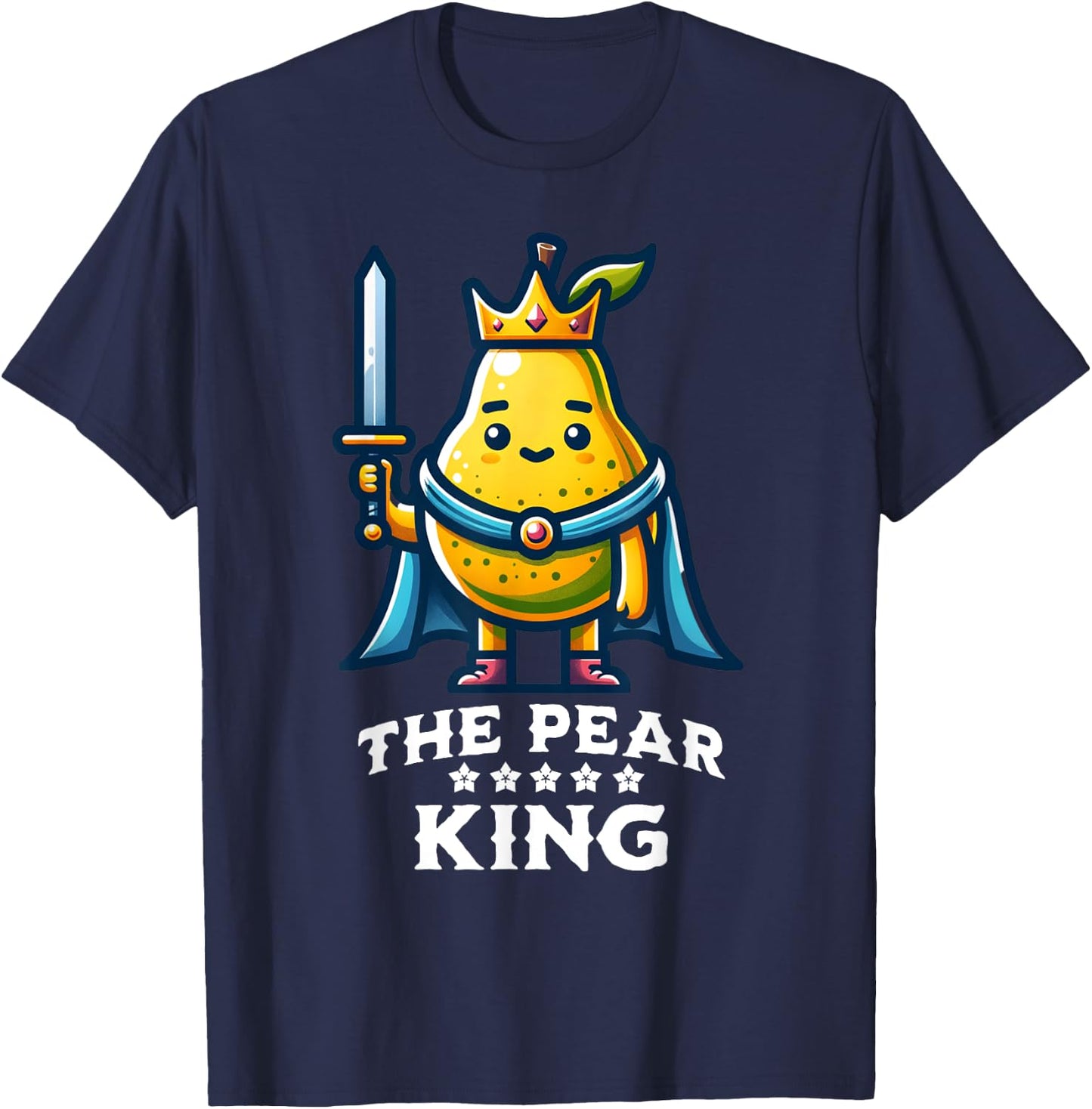 Pear King Funny Fruit Quote Pear Lover T-Shirt - T-Shirt | Navy